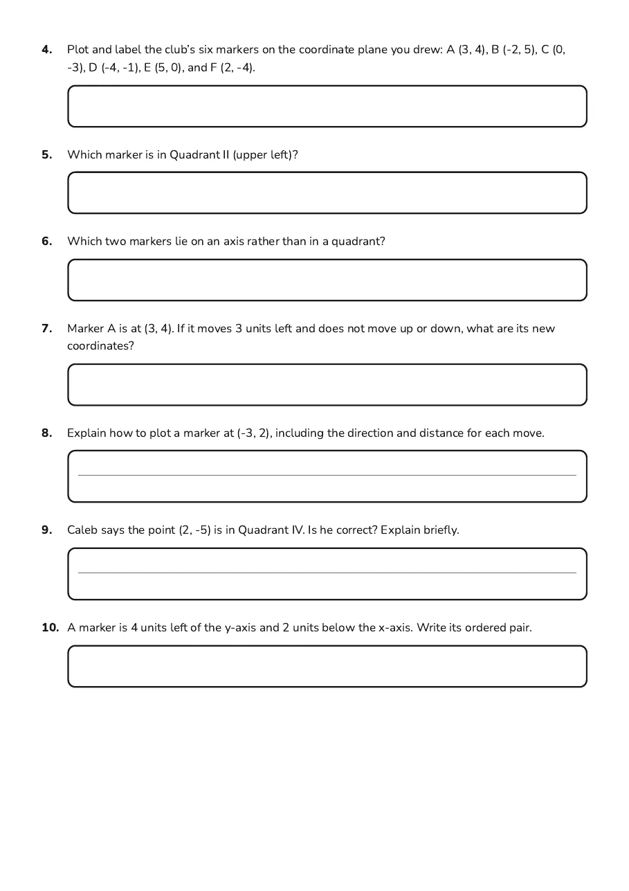 Plot and Label Points, page 2 of 2: 4. Plot and label the club’s six markers on the coordinate plane you drew: A (3, 4), B…