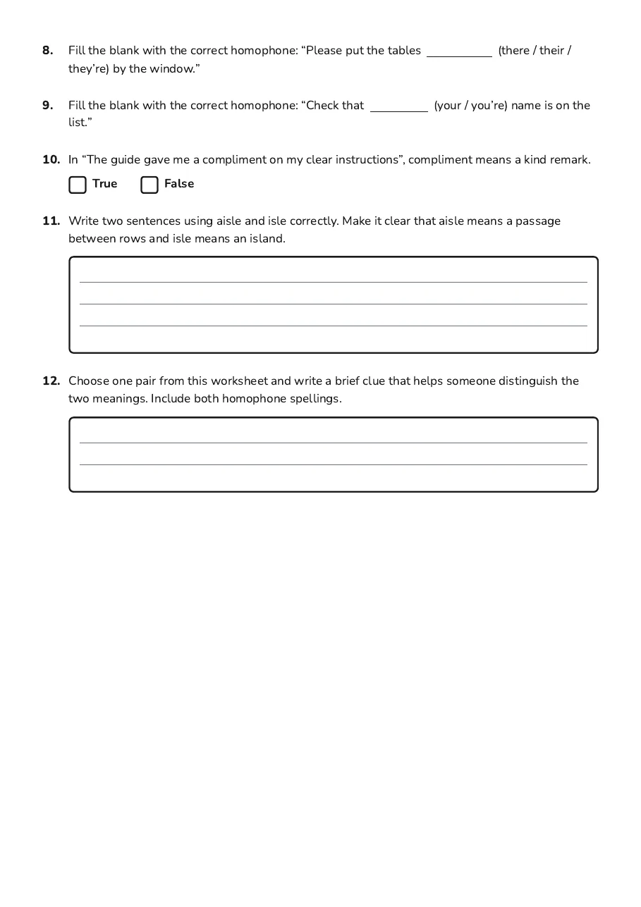 Homophone Detectives Worksheet, page 2 of 2: 8. Fill the blank with the correct homophone: “Please put the tables (there / their /