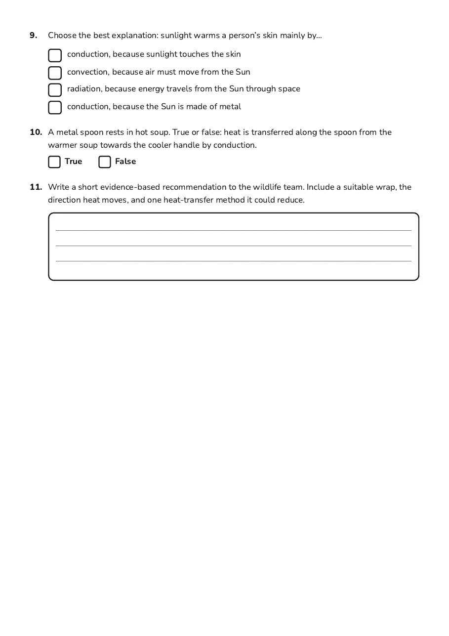 Heat Transfer Investigation Sheet, page 3 of 3: 9. Choose the best explanation: sunlight warms a person’s skin mainly by…