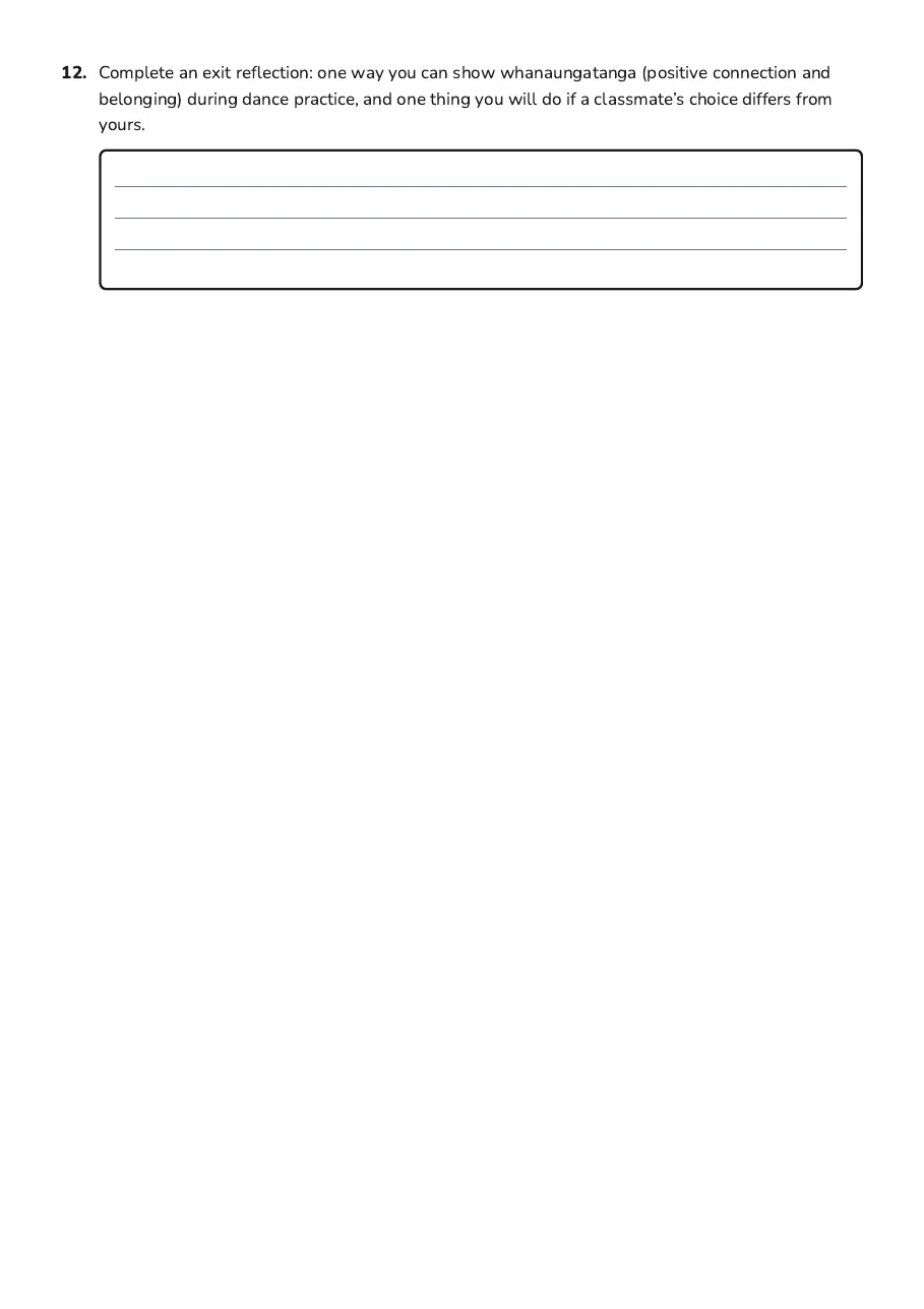 Encouragement in Dance Practice, page 4 of 4: 12. Complete an exit reflection: one way you can show whanaungatanga (positive connection…