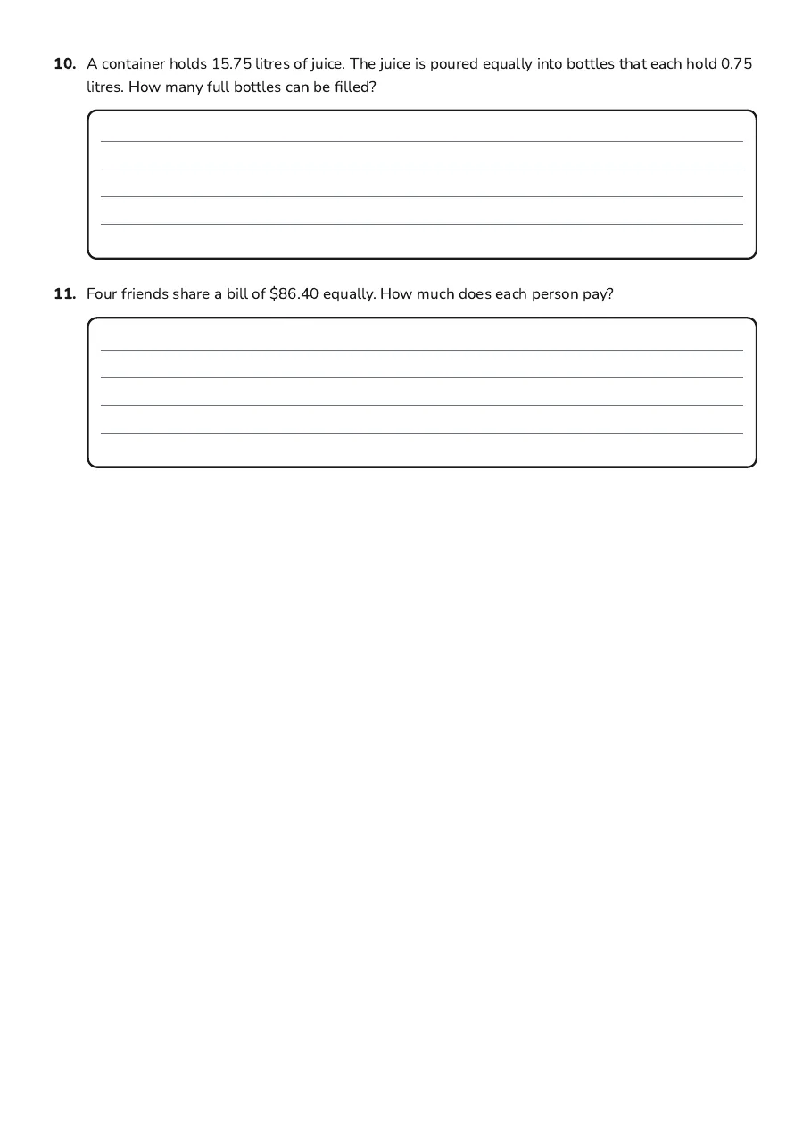 Decimal Long Division Practice, page 3 of 3: 10. A container holds 15.75 litres of juice. The juice is poured equally into bottles…
