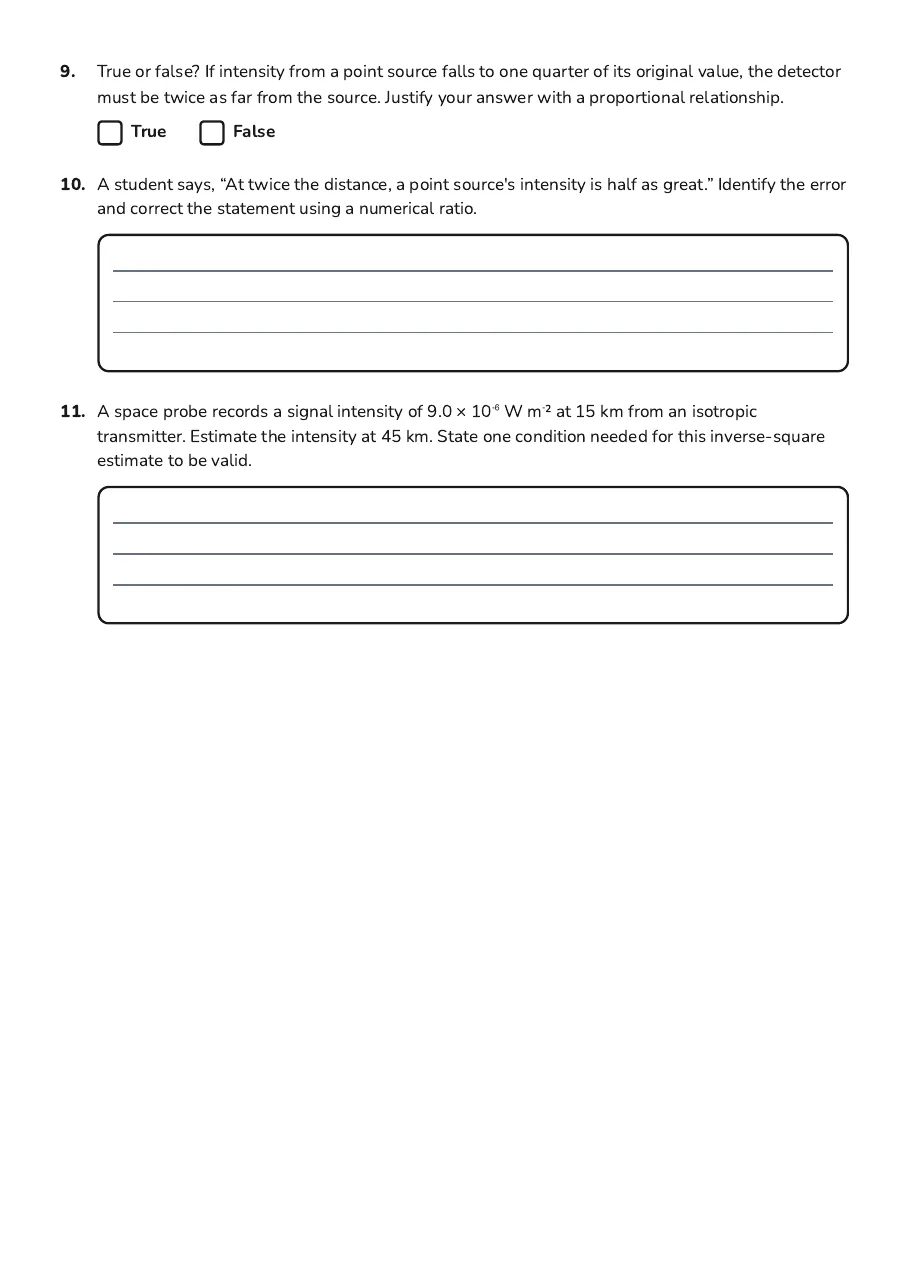 Inverse Square Law Problems, page 3 of 3: 9. True or false? If intensity from a point source falls to one quarter of its original…