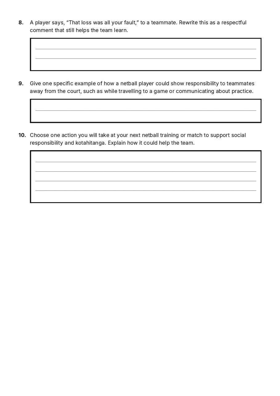 Social Responsibility in Netball, page 3 of 3: 8. A player says, “That loss was all your fault,” to a teammate. Rewrite this as a…