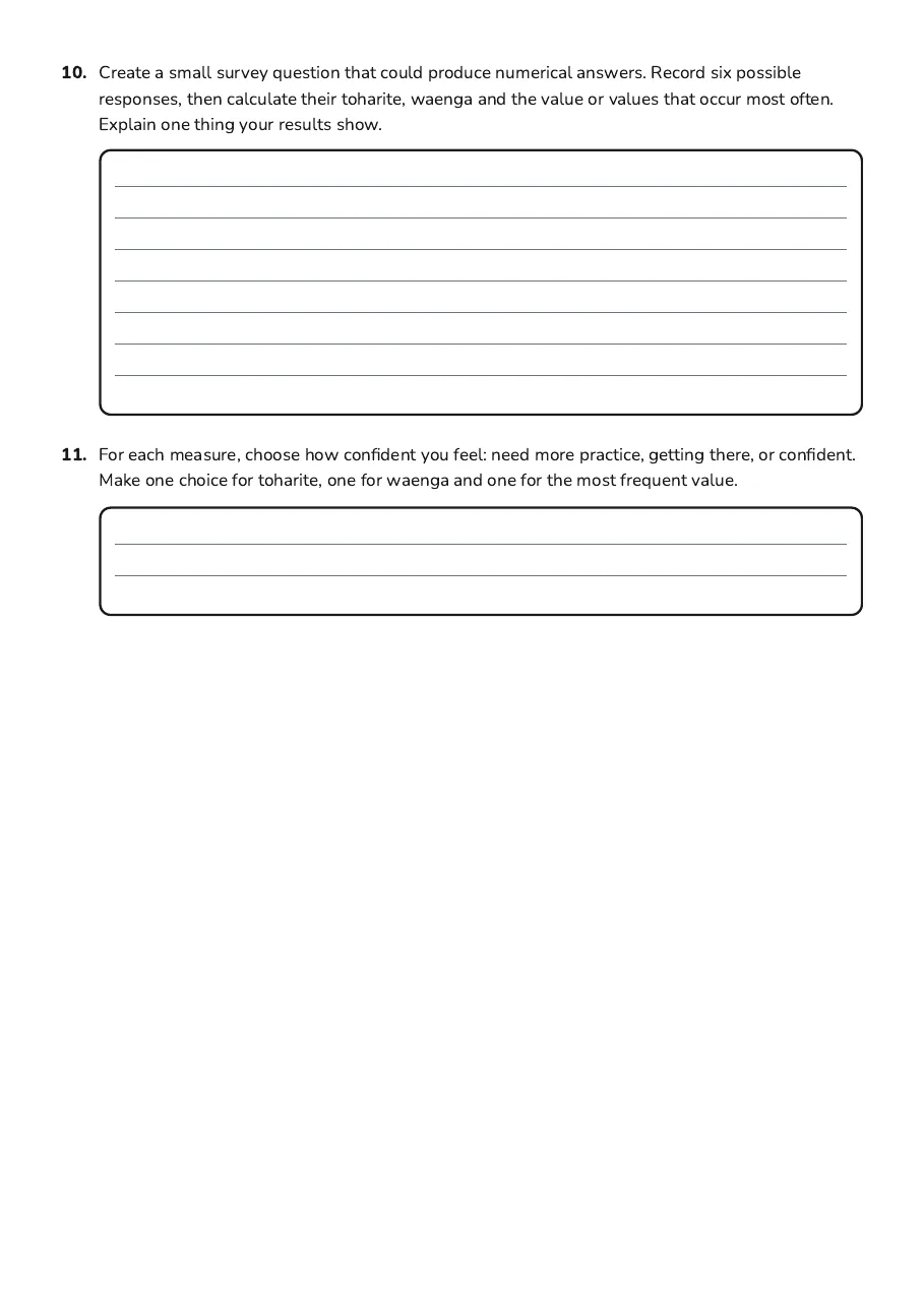 Māori Statistics Foundations Worksheet, page 3 of 3: 10. Create a small survey question that could produce numerical answers. Record six…