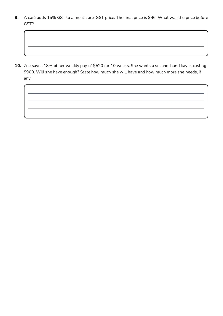 Mastering Percentages Worksheet, page 3 of 3: 9. A café adds 15% GST to a meal’s pre-GST price. The final price is $46. What was the…