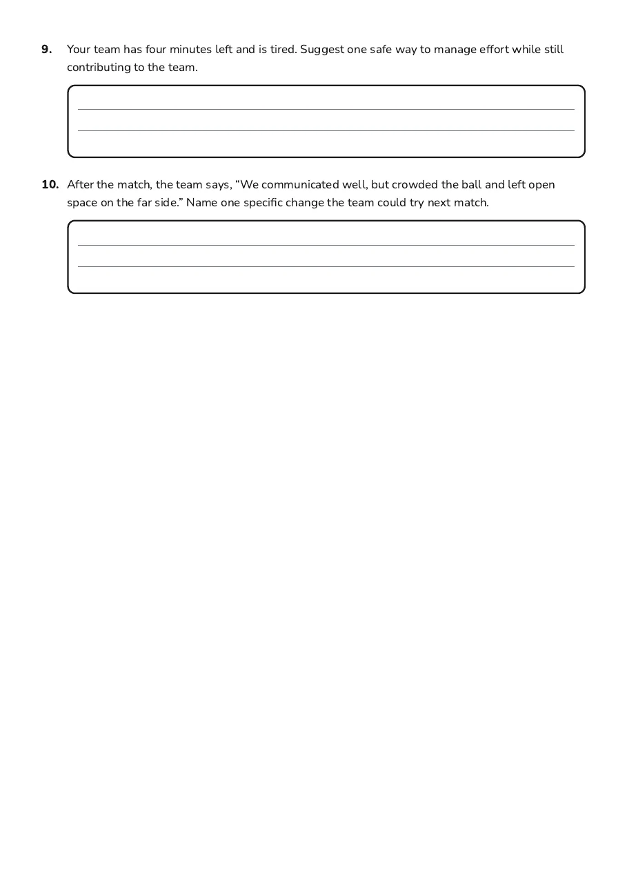 Exploring Sports and Activities, page 3 of 3: 9. Your team has four minutes left and is tired. Suggest one safe way to manage effort…