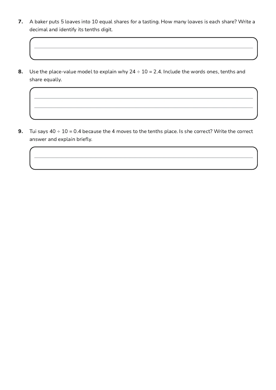 Dividing by Ten Models, page 2 of 2: 7. A baker puts 5 loaves into 10 equal shares for a tasting. How many loaves is each…