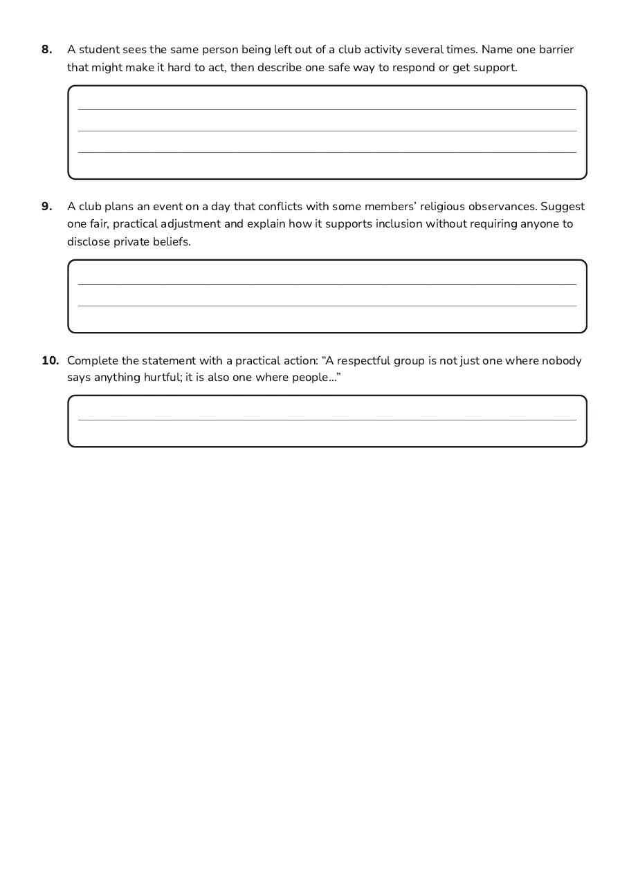 Respect and Bias Awareness, page 3 of 3: 8. A student sees the same person being left out of a club activity several times. Name…