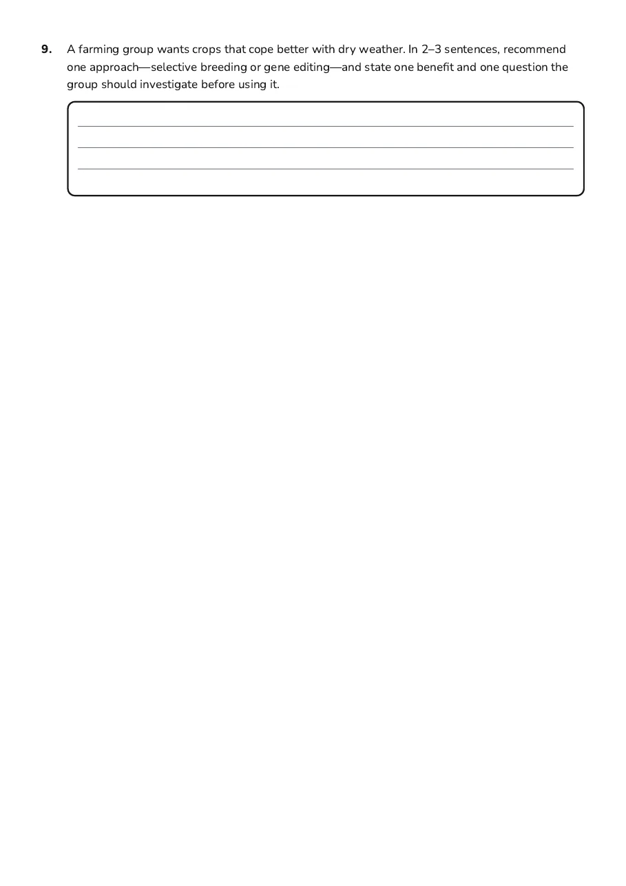 Inheritance Technology Quiz, page 3 of 3: 9. A farming group wants crops that cope better with dry weather. In 2–3 sentences,…