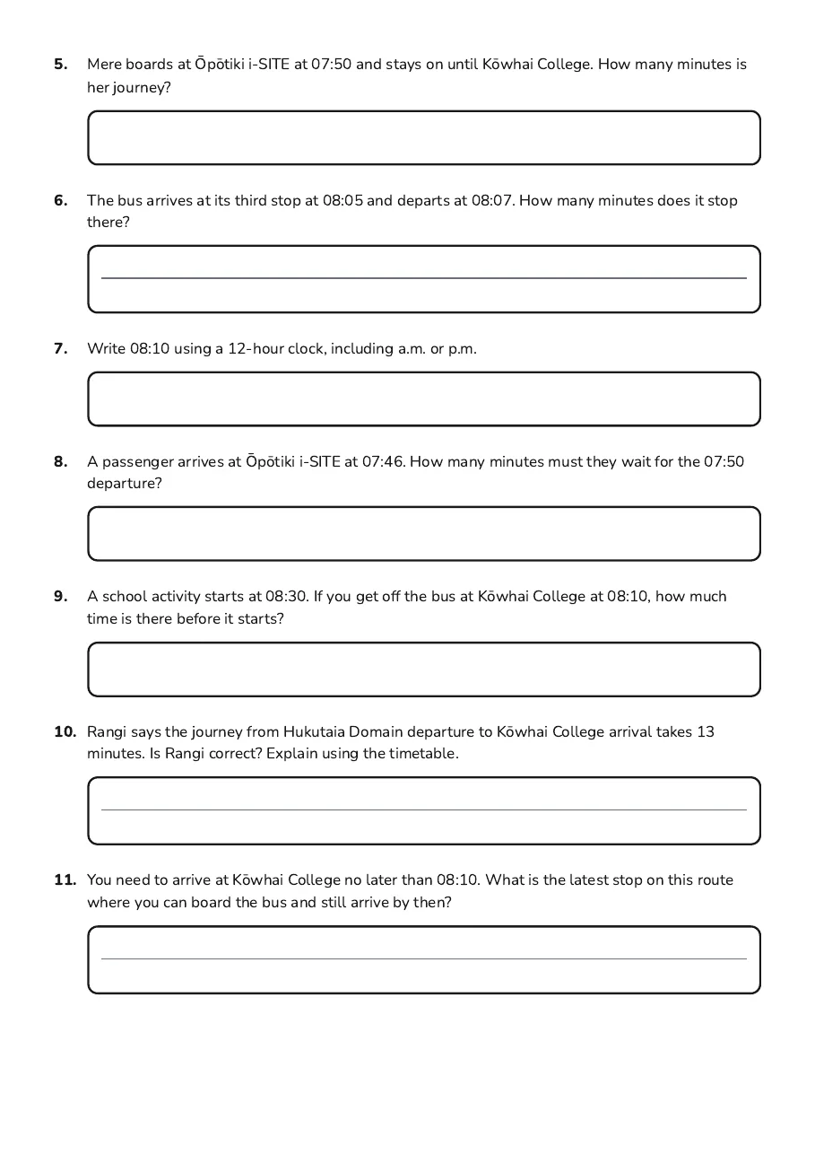 Bus Schedule Questions, page 2 of 2: 5. Mere boards at Ō pō tiki i-SITE at 07:50 and stays on until Kō whai College. How many…