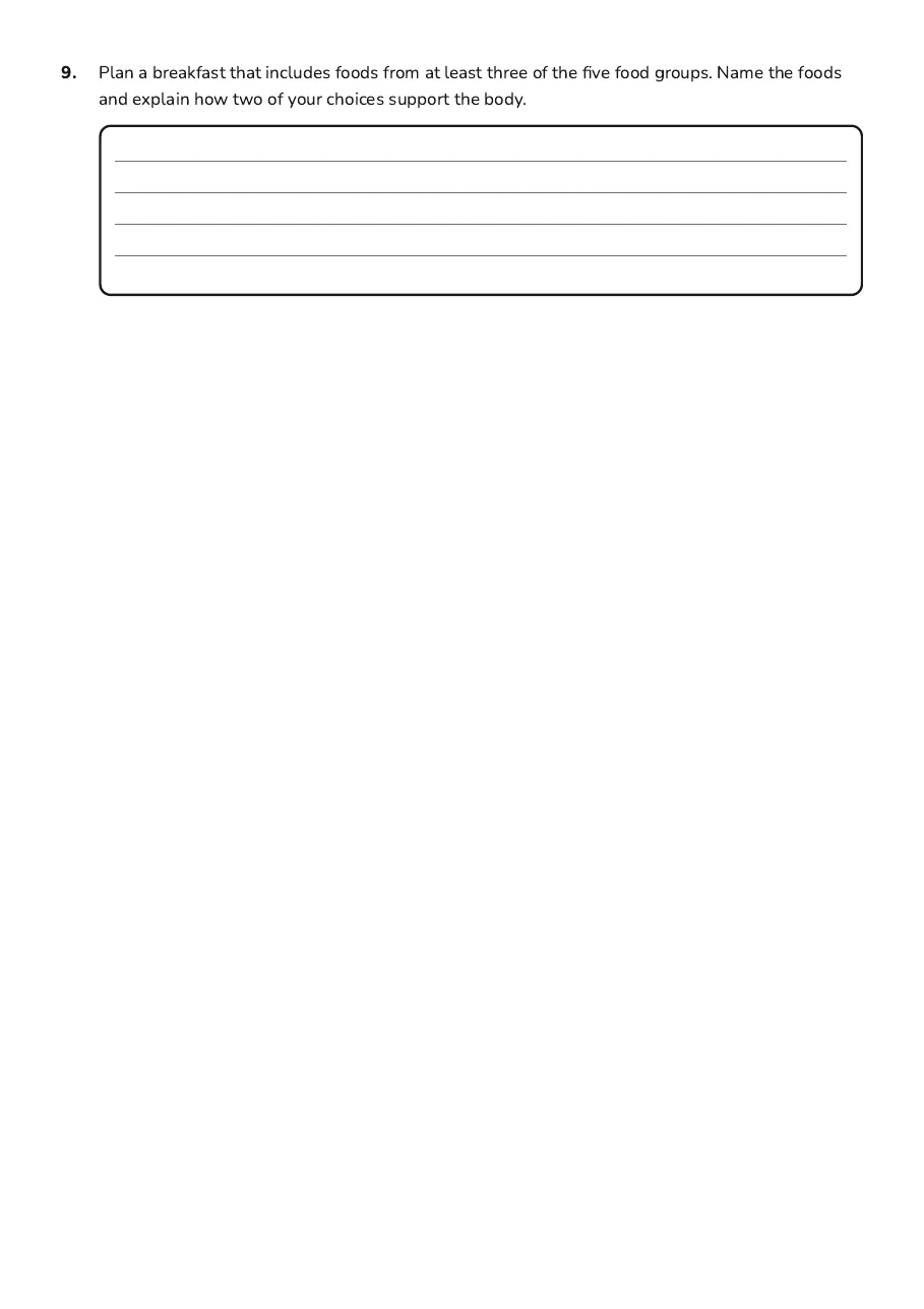 Nutrition Foundations Worksheet, page 3 of 3: 9. Plan a breakfast that includes foods from at least three of the five food groups. Name…