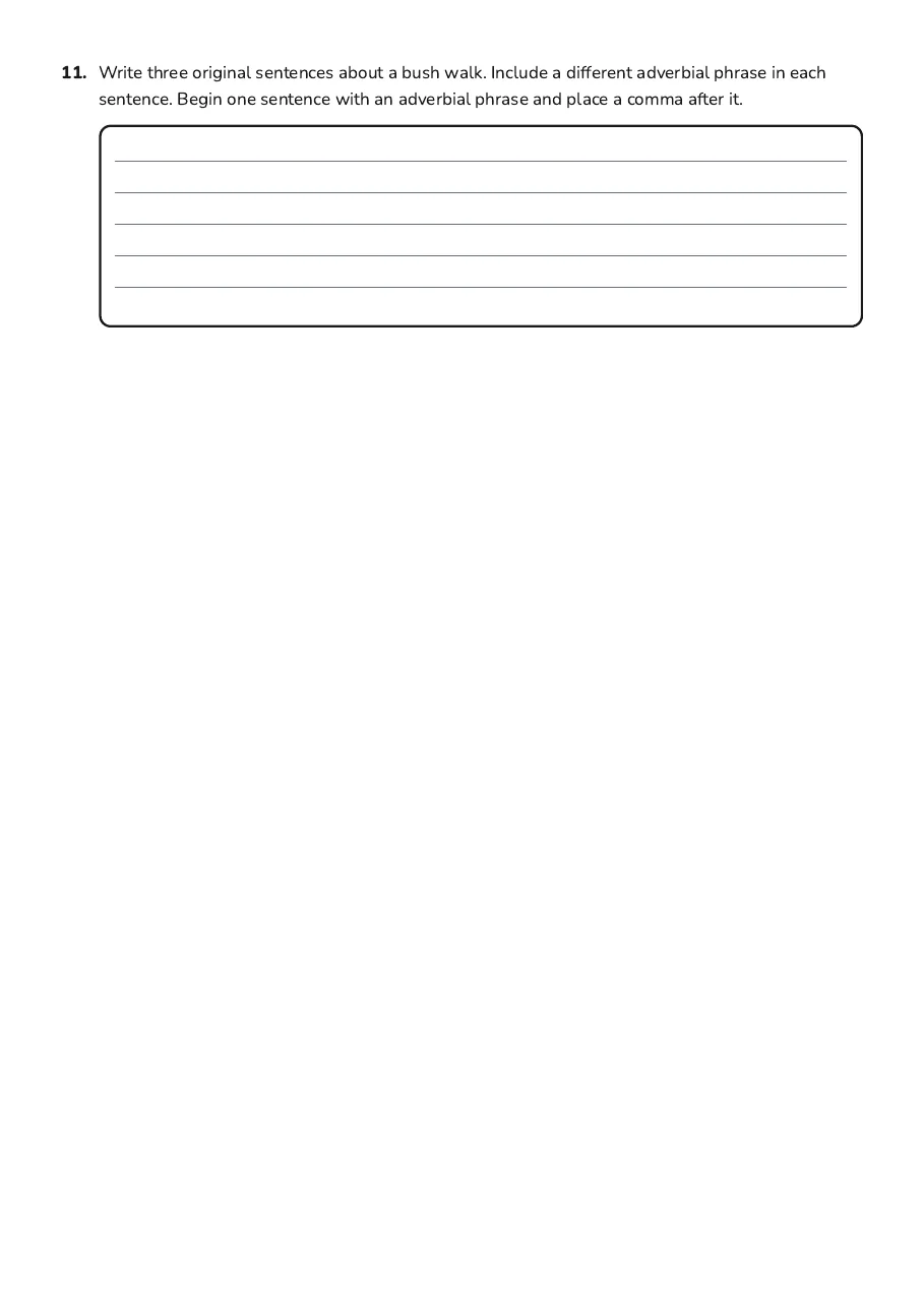 Bush Walk Adverbial Phrases, page 3 of 3: 11. Write three original sentences about a bush walk. Include a different adverbial…