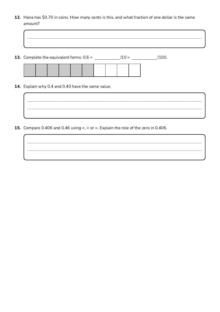 Tenths and Hundredths Worksheet, page 3 of 3: 12. Hana has $0.70 in coins. How many cents is this, and what fraction of one dollar is…