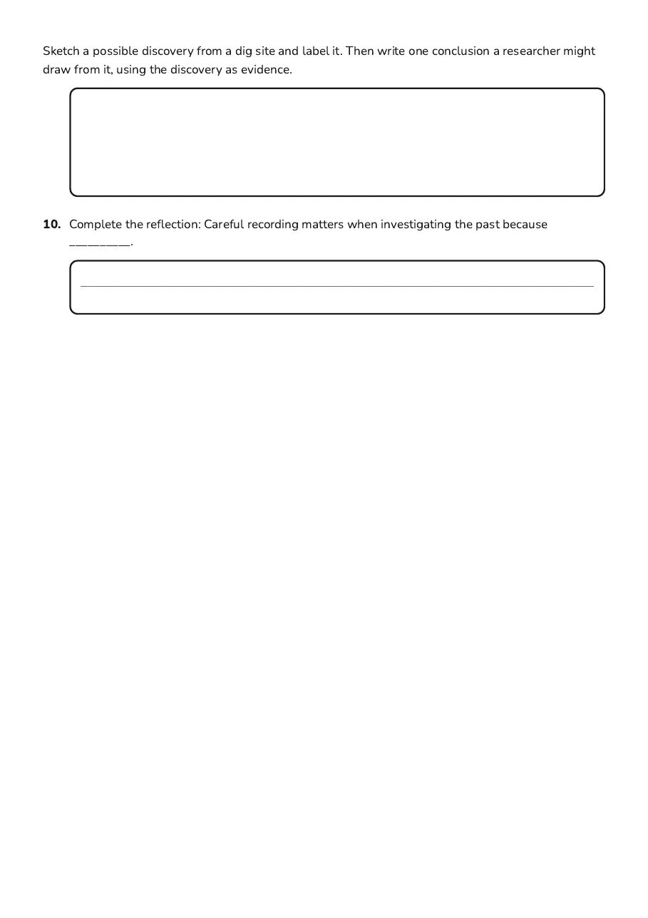 Fossil Hunters: Digging Into History, page 3 of 3: Sketch a possible discovery from a dig site and label it. Then write one conclusion a…
