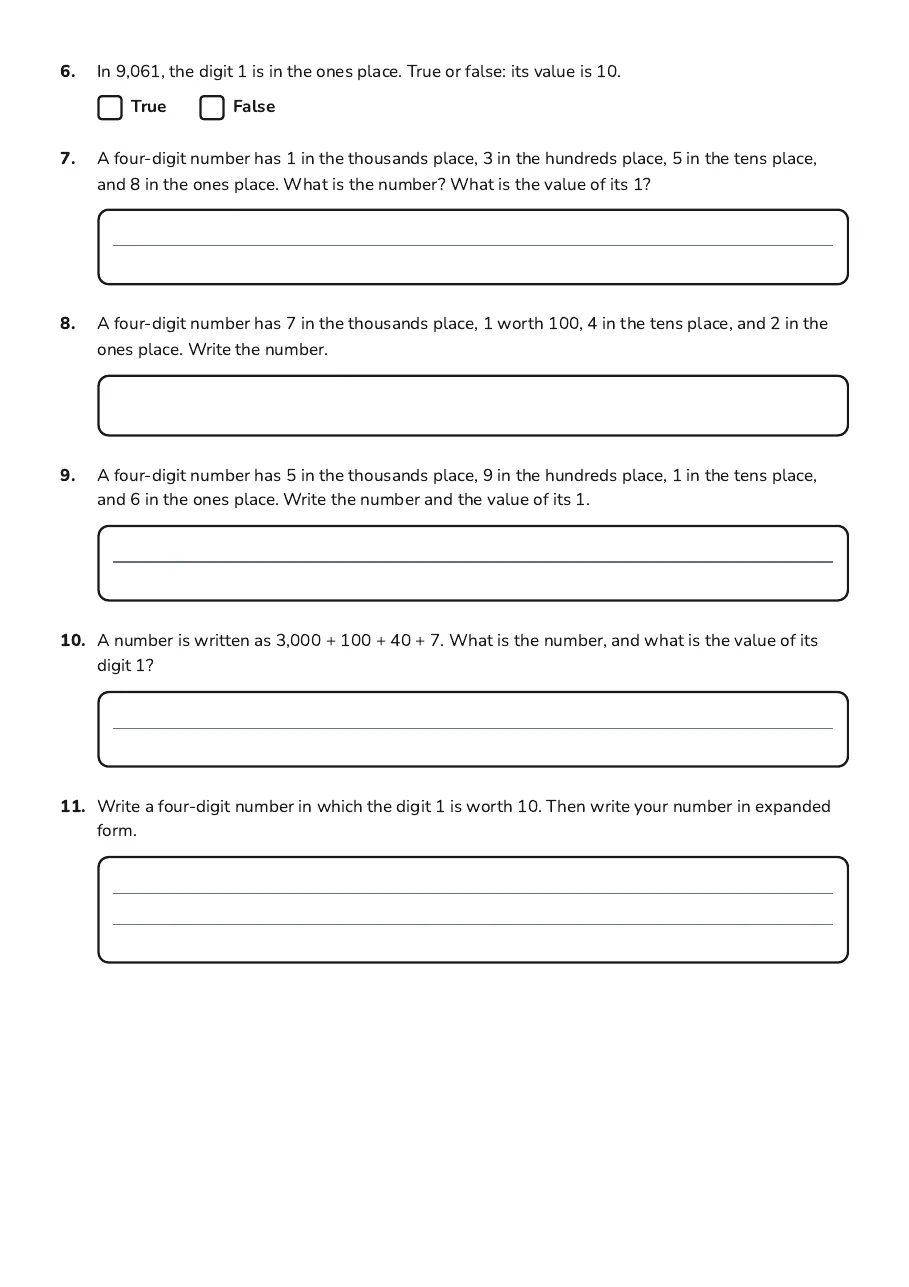 Digit 1 Place Value, page 2 of 2: 6. In 9,061, the digit 1 is in the ones place. True or false: its value is 10.