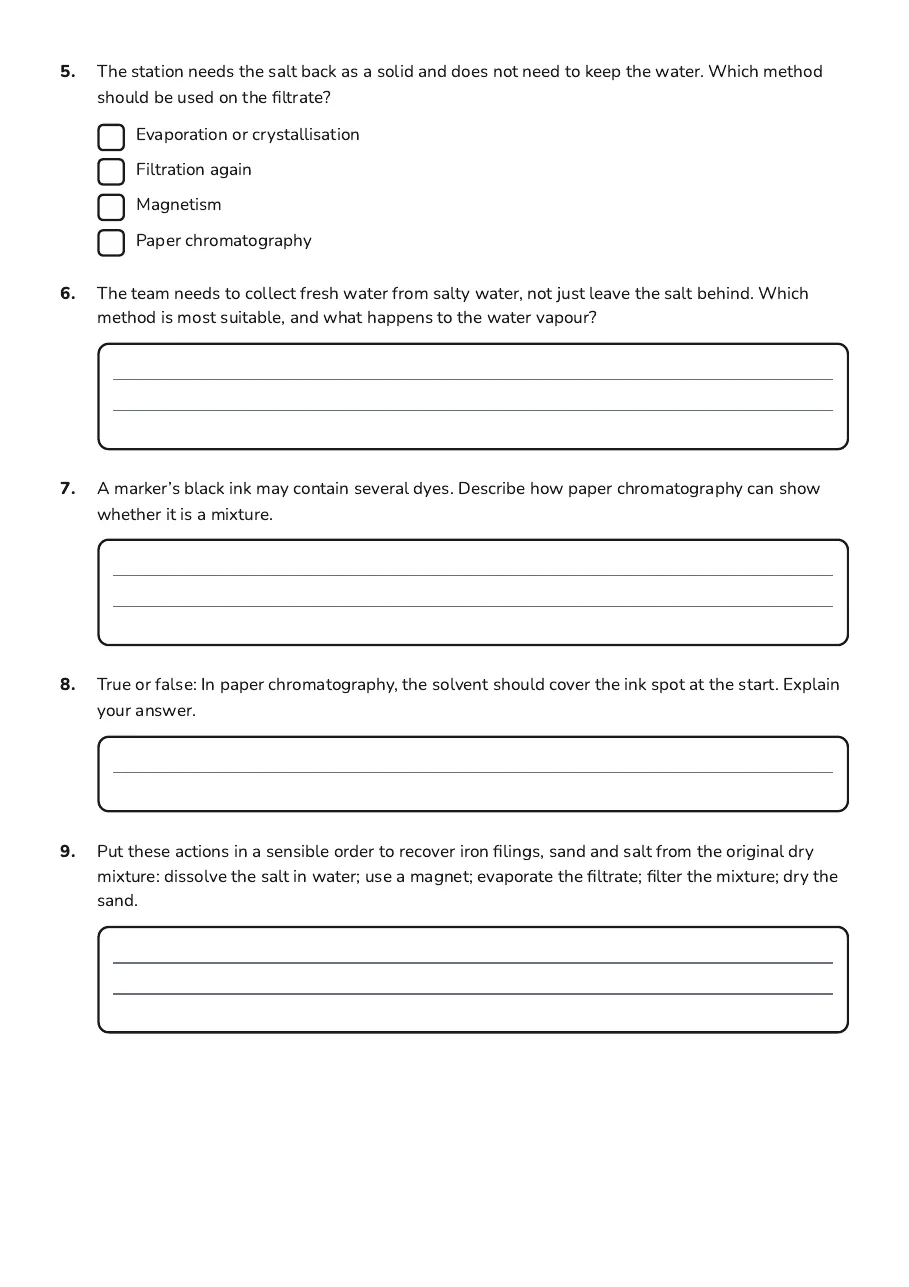 Mixture Separation Techniques, page 2 of 3: 5. The station needs the salt back as a solid and does not need to keep the water. Which…