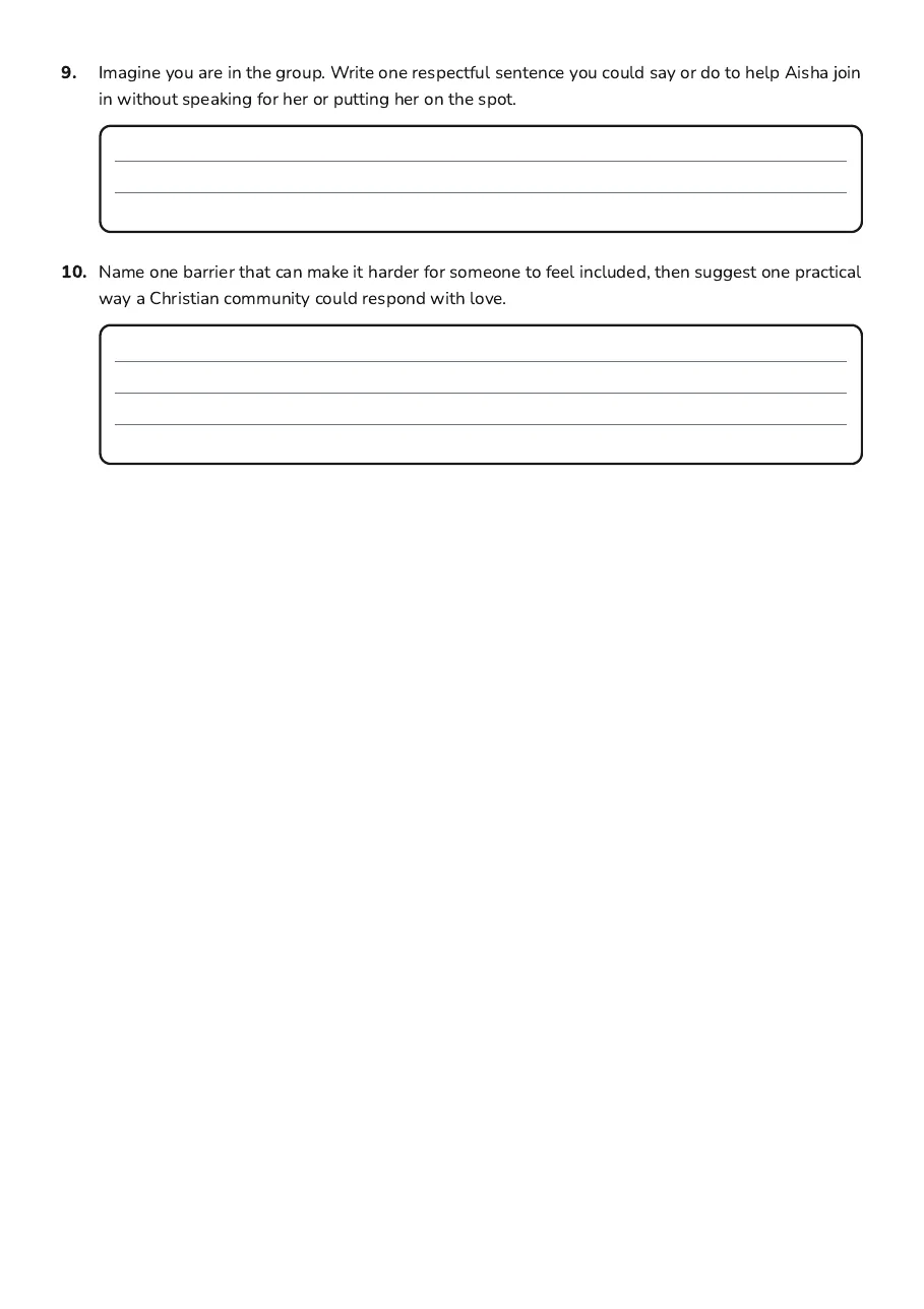Christian Love and Inclusion, page 3 of 3: 9. Imagine you are in the group. Write one respectful sentence you could say or do to…