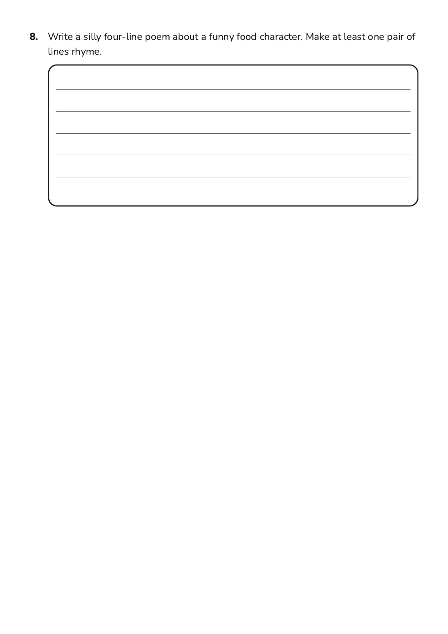 Silly Poems Comprehension Worksheet, page 3 of 3: 8. Write a silly four-line poem about a funny food character. Make at least one pair of