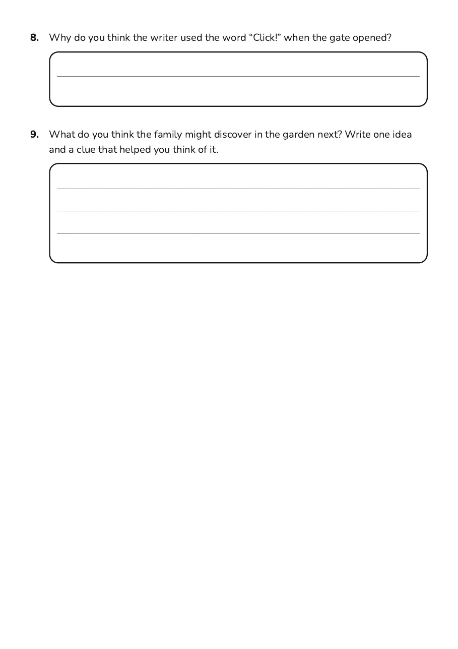 Oxford Reading Tree Introduction, page 3 of 3: 8. Why do you think the writer used the word “Click!” when the gate opened?