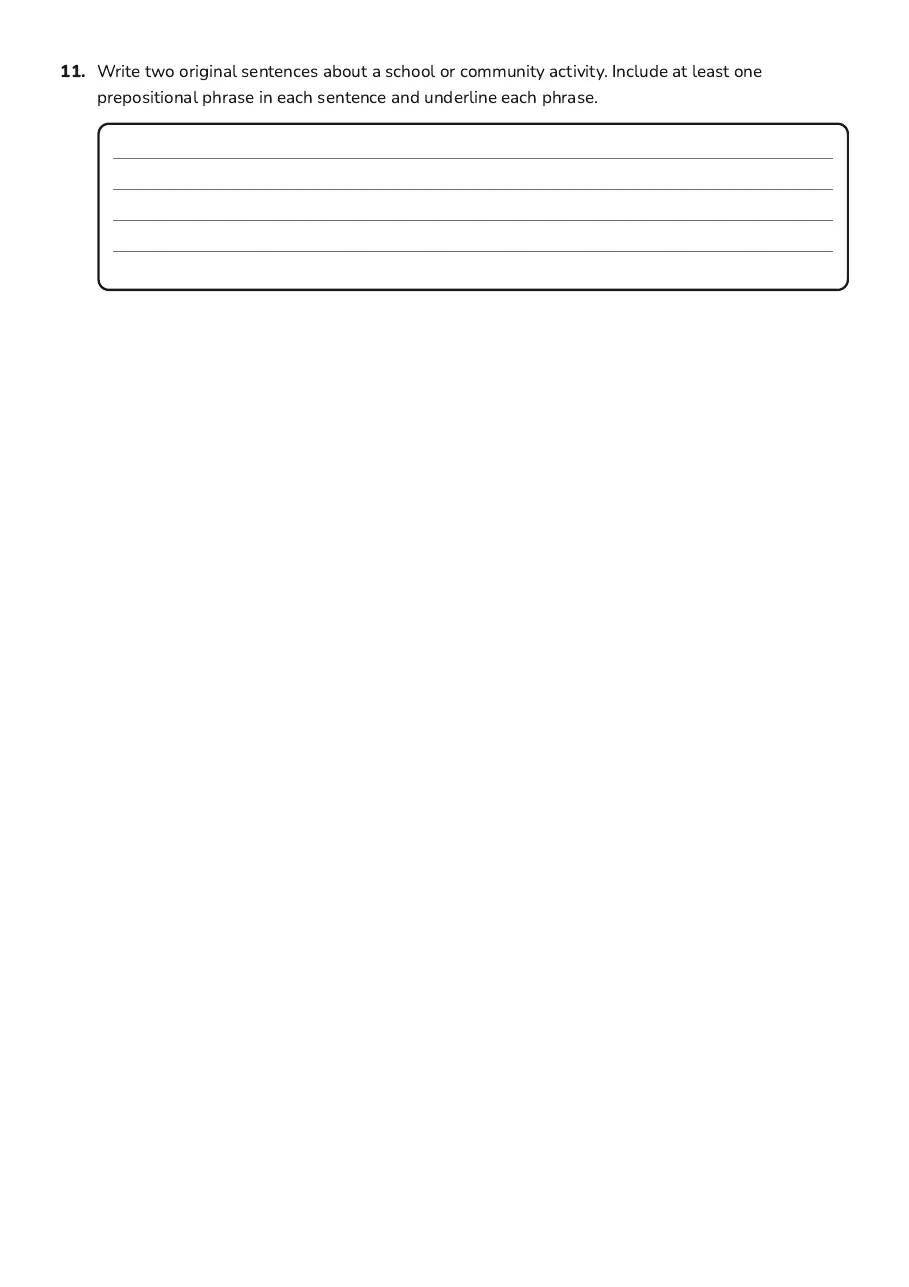 Prepositional Phrases Practice, page 3 of 3: 11. Write two original sentences about a school or community activity. Include at least…