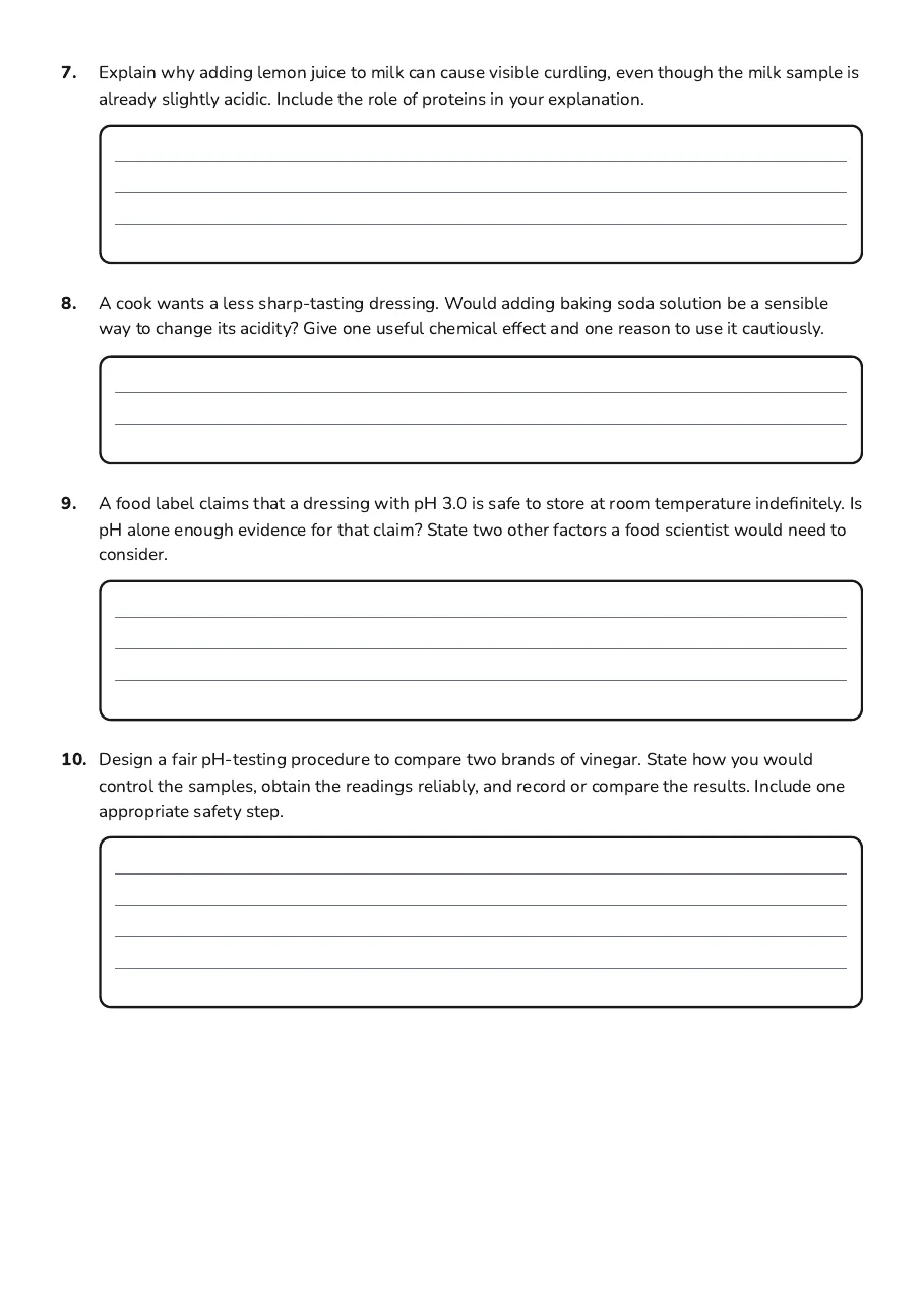 Kitchen Chemistry pH Testing, page 3 of 3: 7. Explain why adding lemon juice to milk can cause visible curdling, even though the…