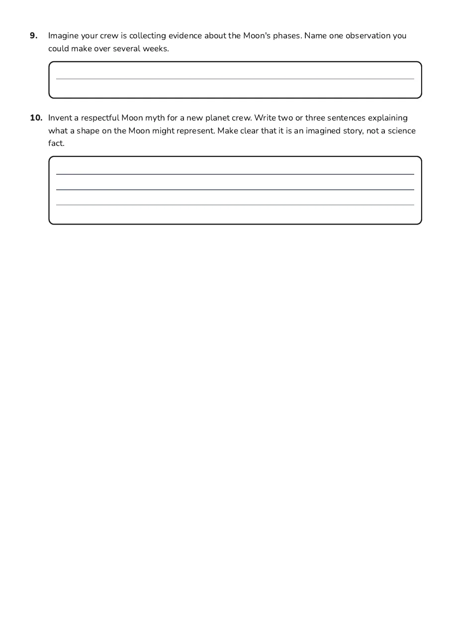 Moon Knowledge and Myths, page 3 of 3: 9. Imagine your crew is collecting evidence about the Moon's phases. Name one observation…