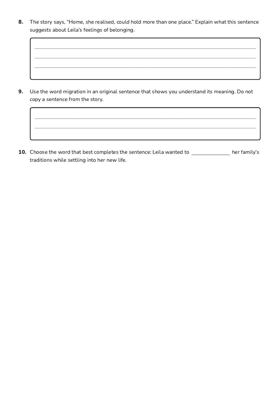 Migration Stories Vocabulary Worksheet, page 3 of 3: 8. The story says, “Home, she realised, could hold more than one place.” Explain what…