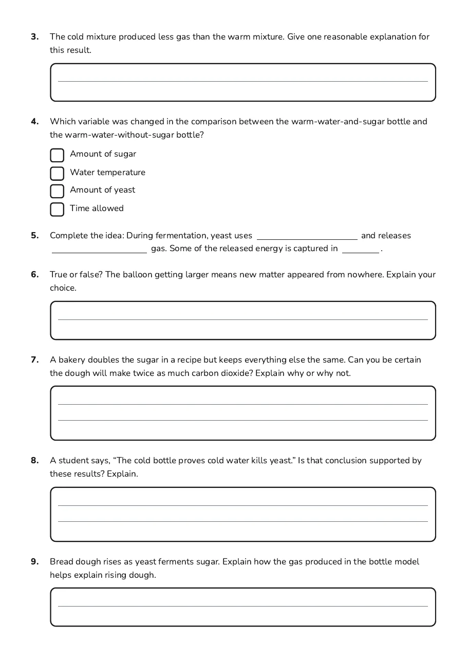 Yeast Respiration Lab, page 2 of 3: 3. The cold mixture produced less gas than the warm mixture. Give one reasonable…