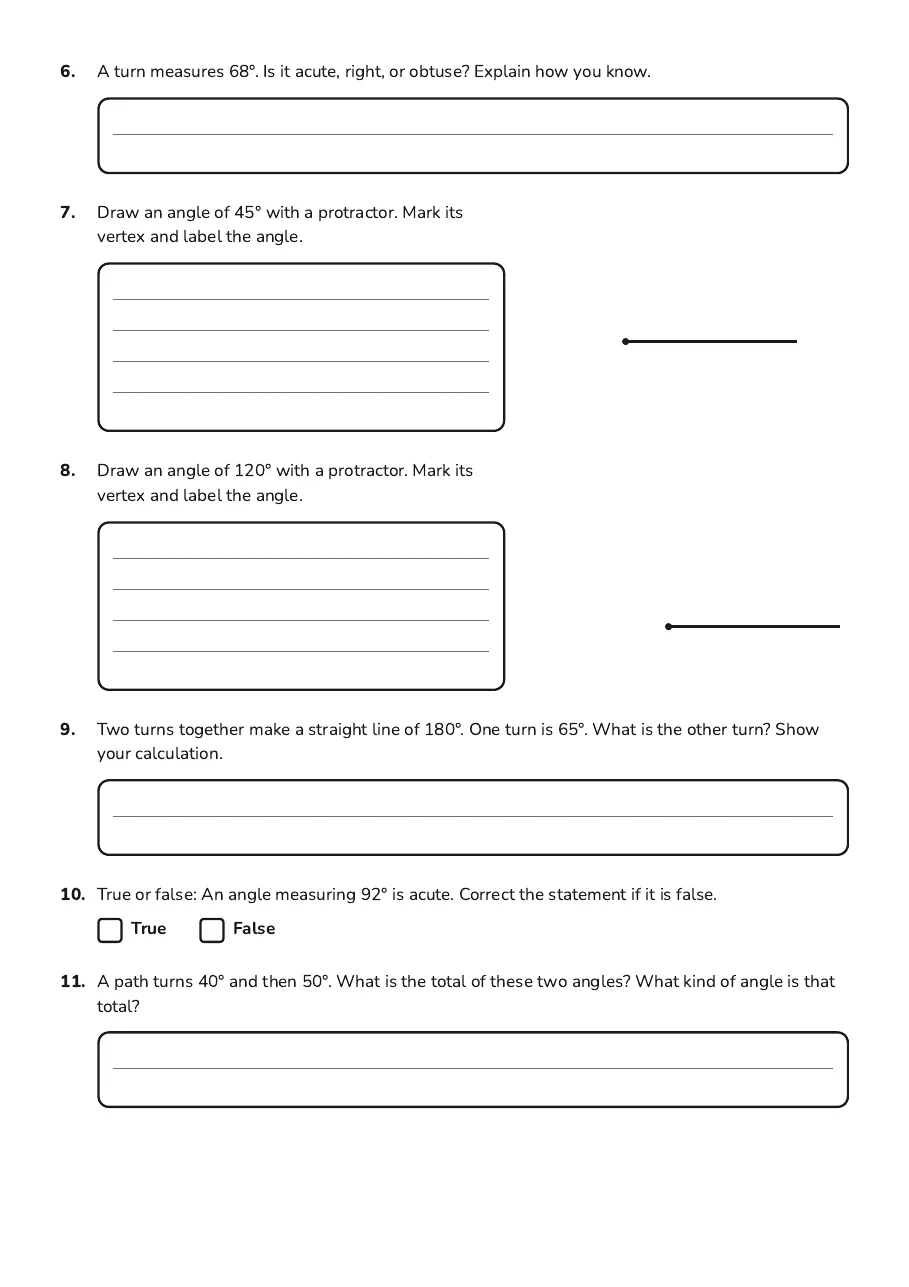 Protractor Practice Worksheet, page 2 of 3: 6. A turn measures 68°. Is it acute, right, or obtuse? Explain how you know.