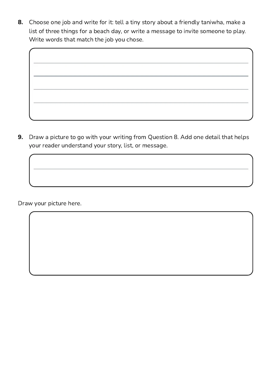 Writing Purposes Practice, page 3 of 3: 8. Choose one job and write for it: tell a tiny story about a friendly taniwha, make a