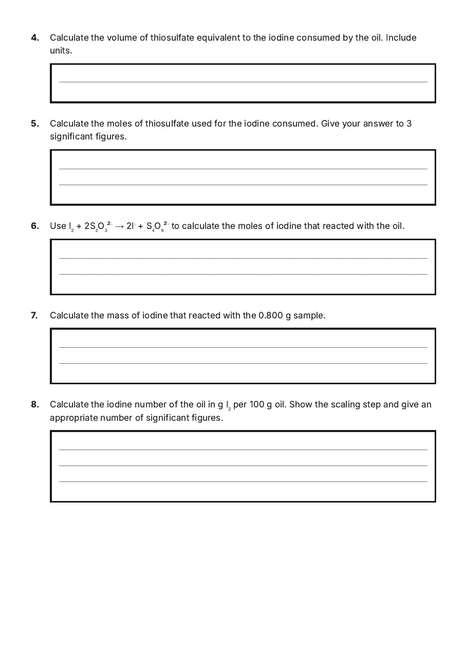 Iodine Number Calculations, page 2 of 3: 4. Calculate the volume of thiosulfate equivalent to the iodine consumed by the oil.…