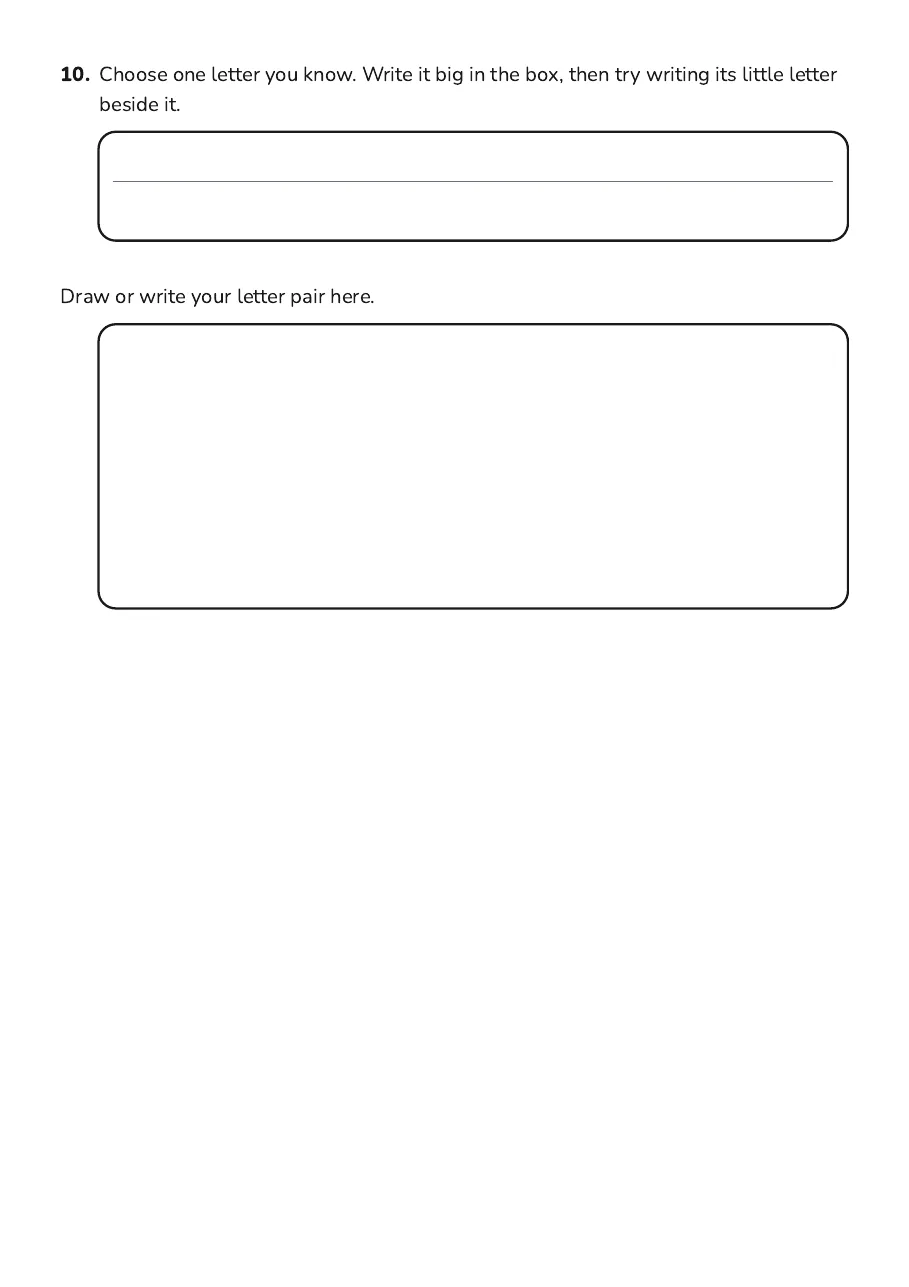 Alphabet Letter Recognition, page 3 of 3: 10. Choose one letter you know. Write it big in the box, then try writing its little…