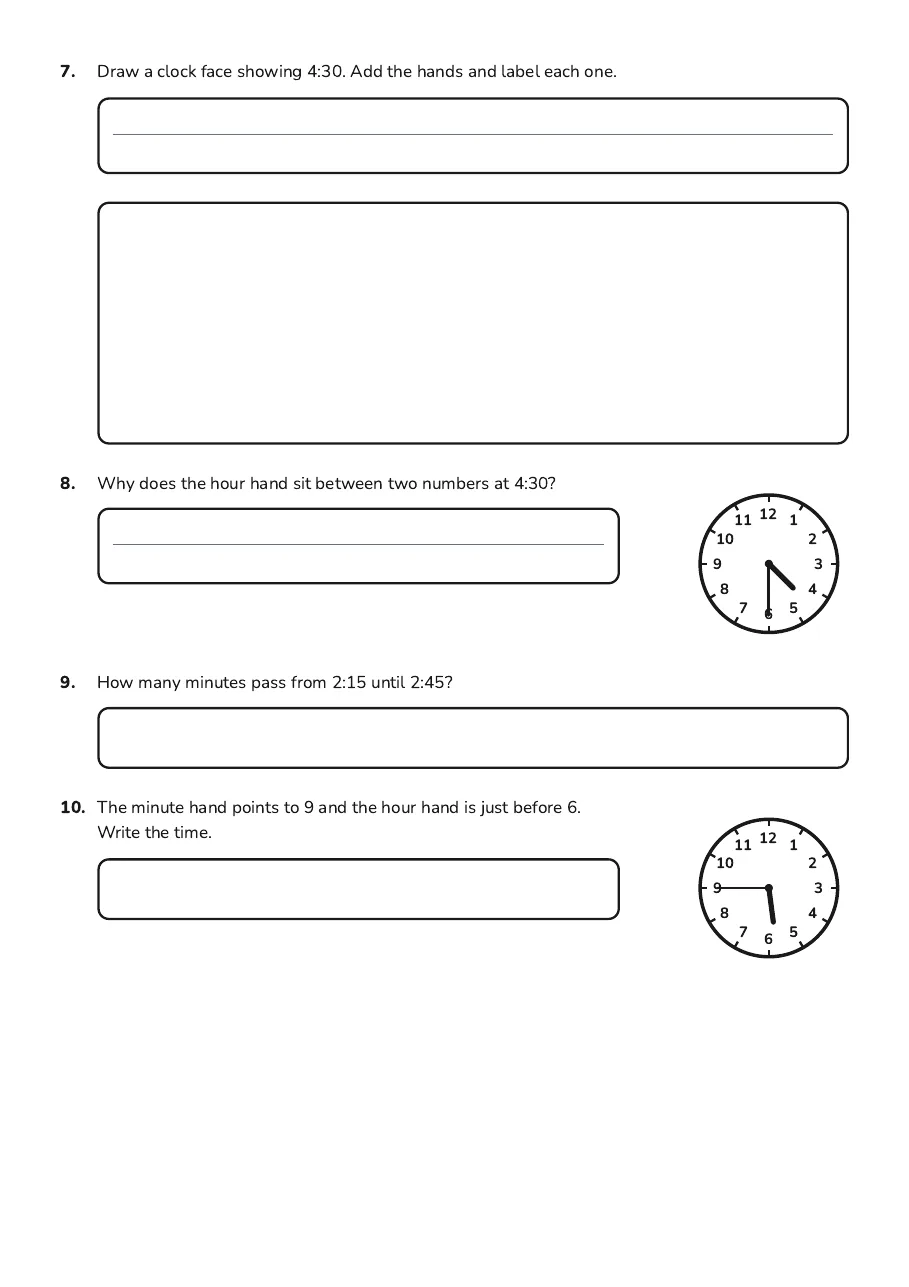 Label the Clock, page 3 of 3: 7. Draw a clock face showing 4:30. Add the hands and label each one.