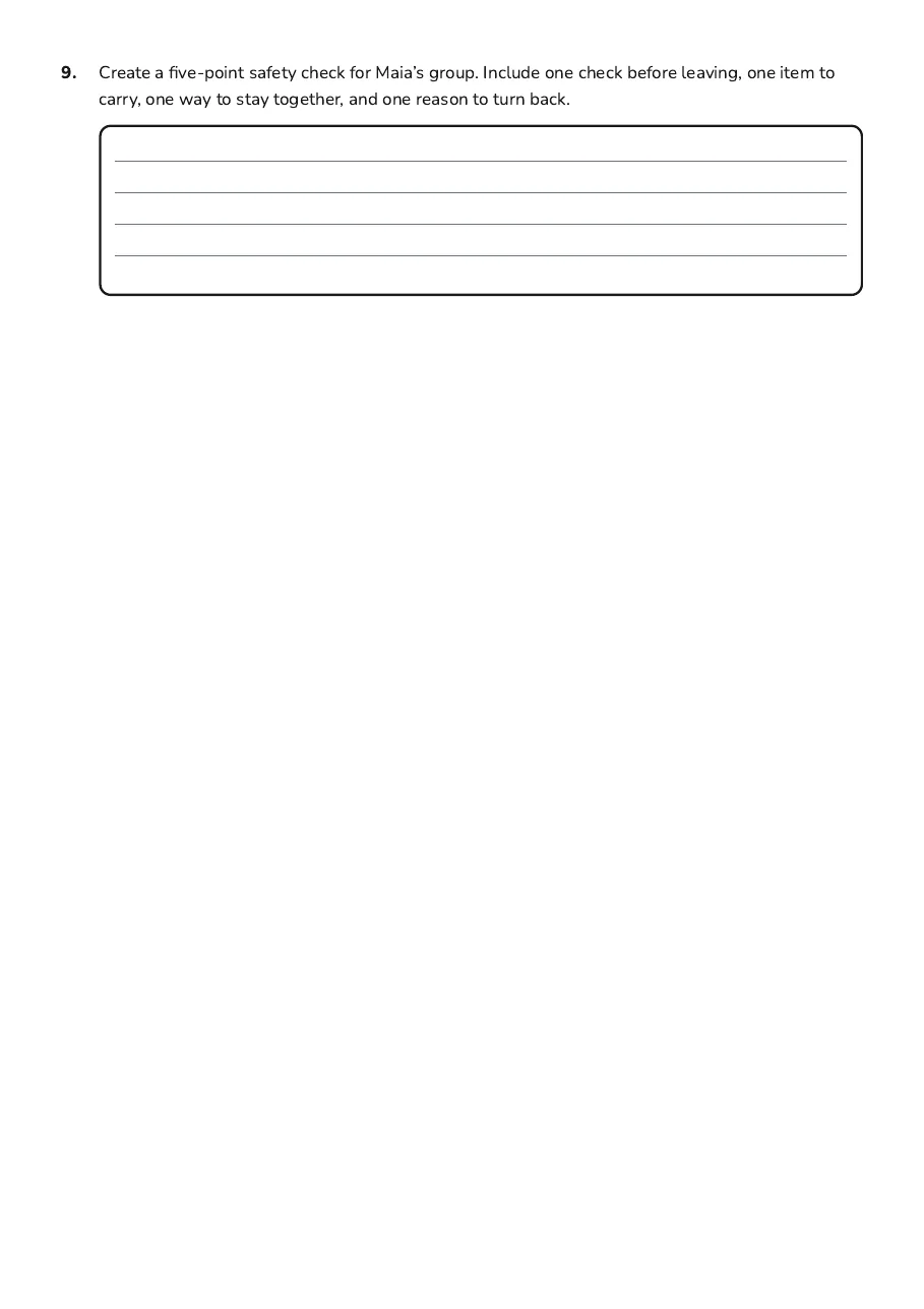Outdoor Safety Risk Planning, page 3 of 3: 9. Create a five-point safety check for Maia’s group. Include one check before leaving,…