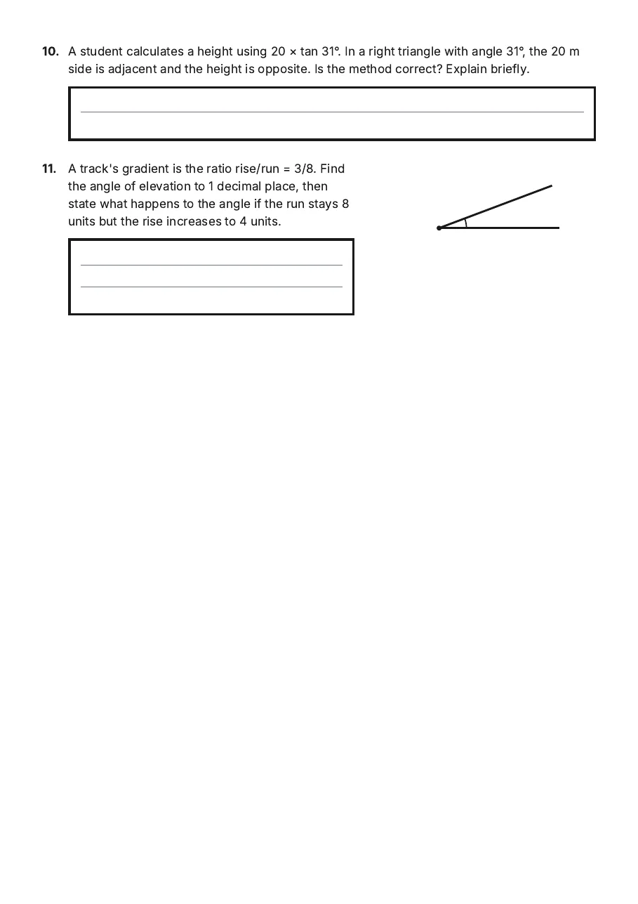 Trigonometric Ratios Practice, page 3 of 3: 10. A student calculates a height using 20 × tan 31°. In a right triangle with angle 31°,…