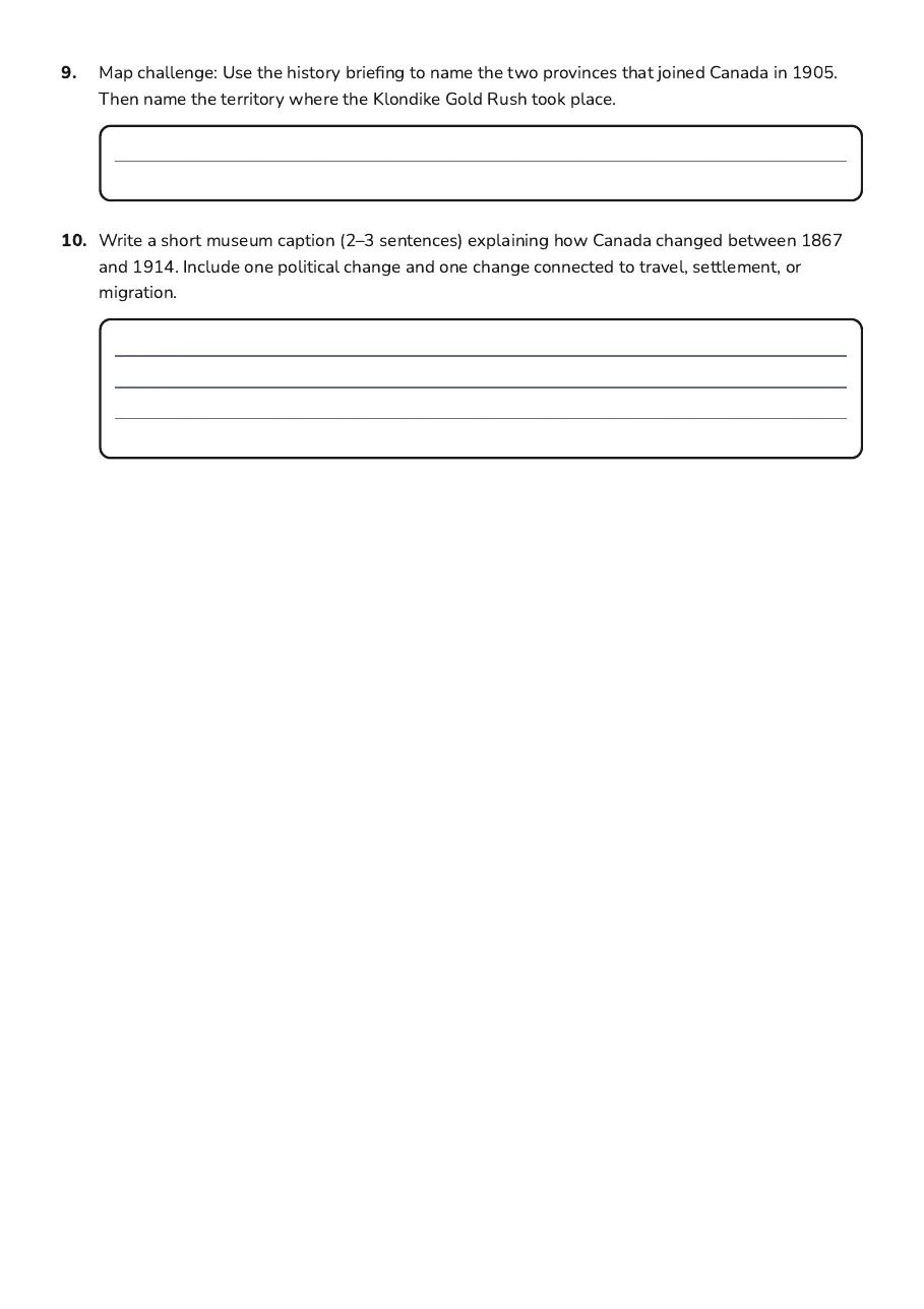 Canada's Growing Nation Worksheet, page 3 of 3: 9. Map challenge: Use the history briefing to name the two provinces that joined Canada…
