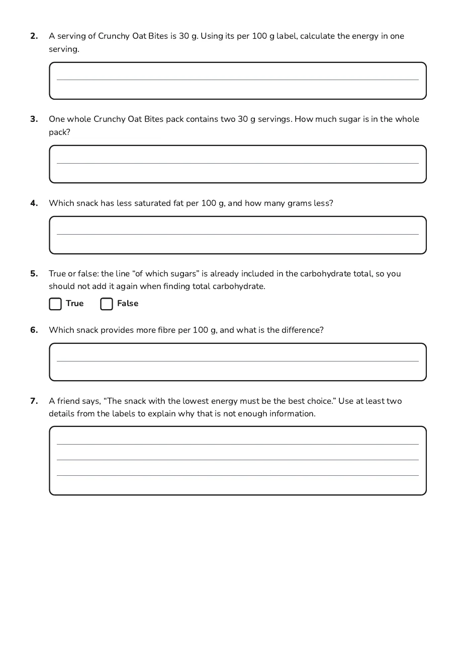 Reading Nutrition Labels, page 2 of 3: 2. A serving of Crunchy Oat Bites is 30 g. Using its per 100 g label, calculate the…