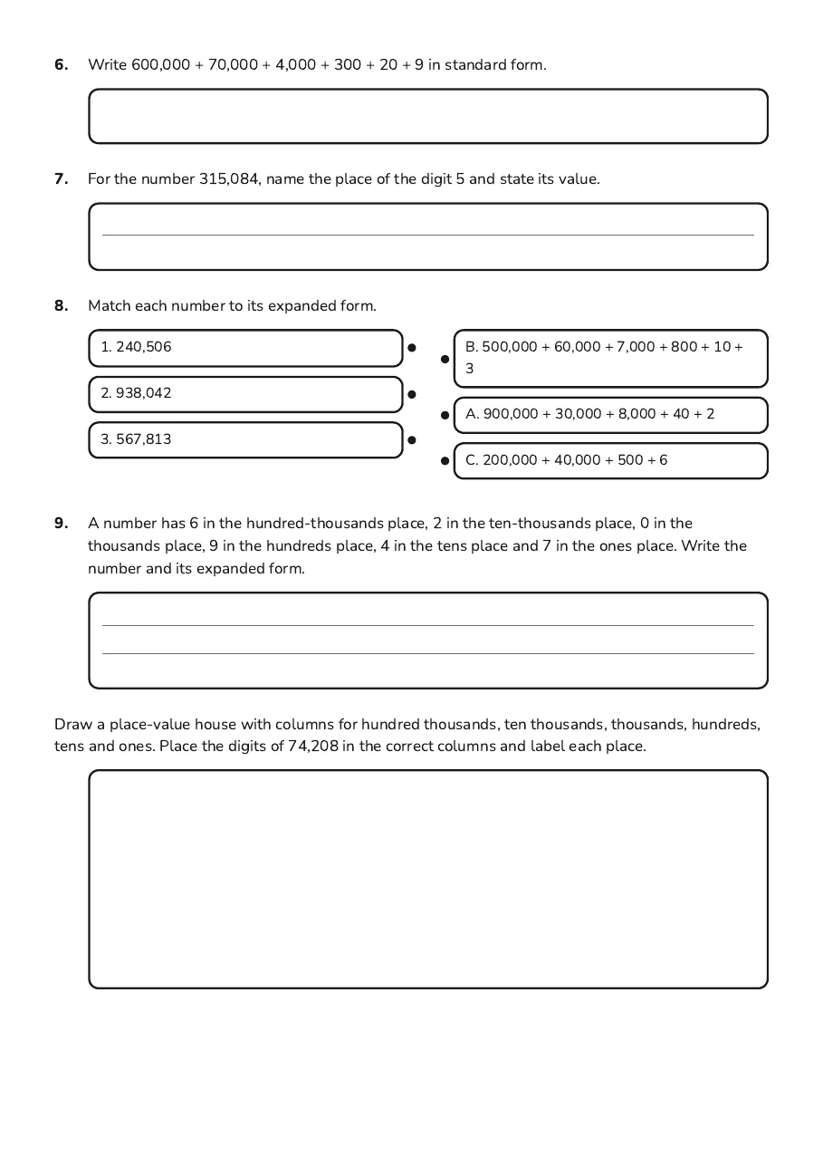 Place Value House, page 2 of 3: 6. Write 600,000 + 70,000 + 4,000 + 300 + 20 + 9 in standard form.