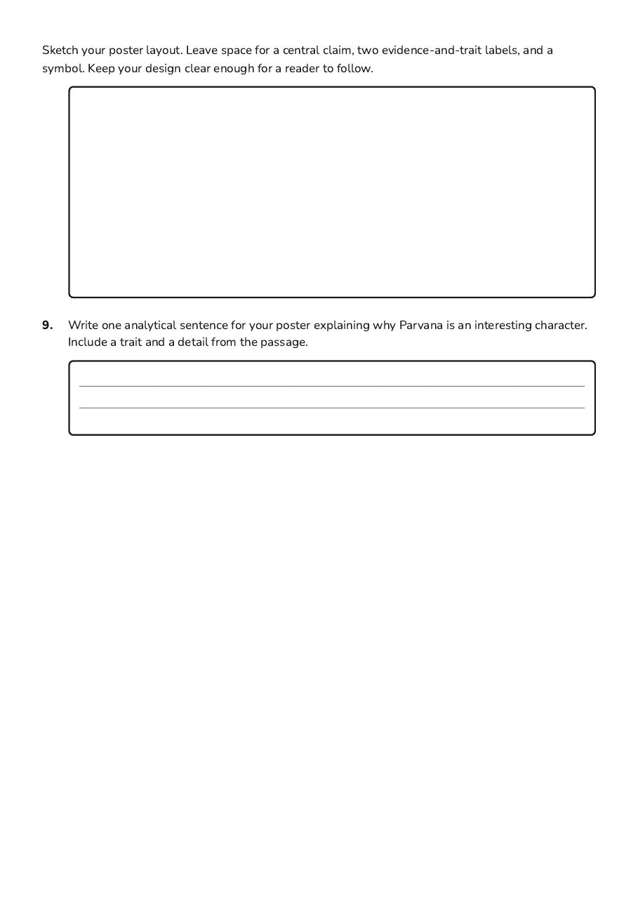 Parvana Character Study Poster, page 3 of 3: Sketch your poster layout. Leave space for a central claim, two evidence-and-trait…