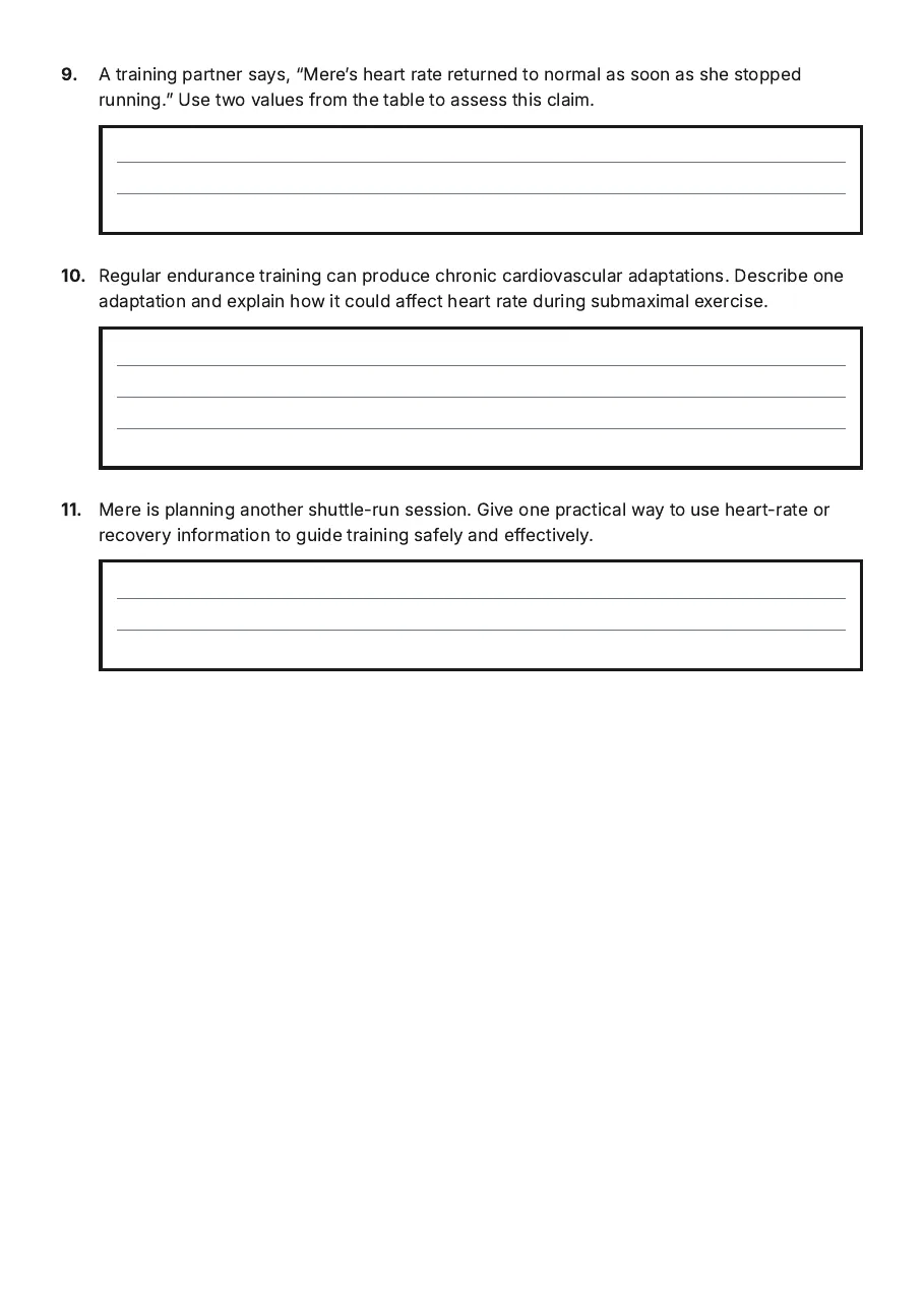 Physiological Exercise Responses, page 3 of 3: 9. A training partner says, “Mere’s heart rate returned to normal as soon as she stopped