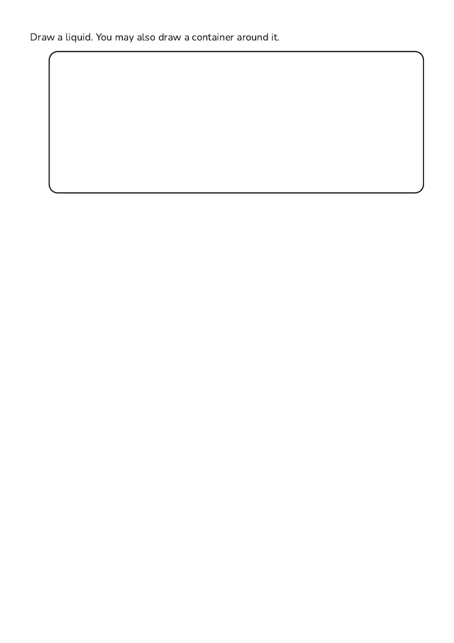 Solids Liquids PEC Sorting, page 3 of 3: Draw a liquid. You may also draw a container around it.