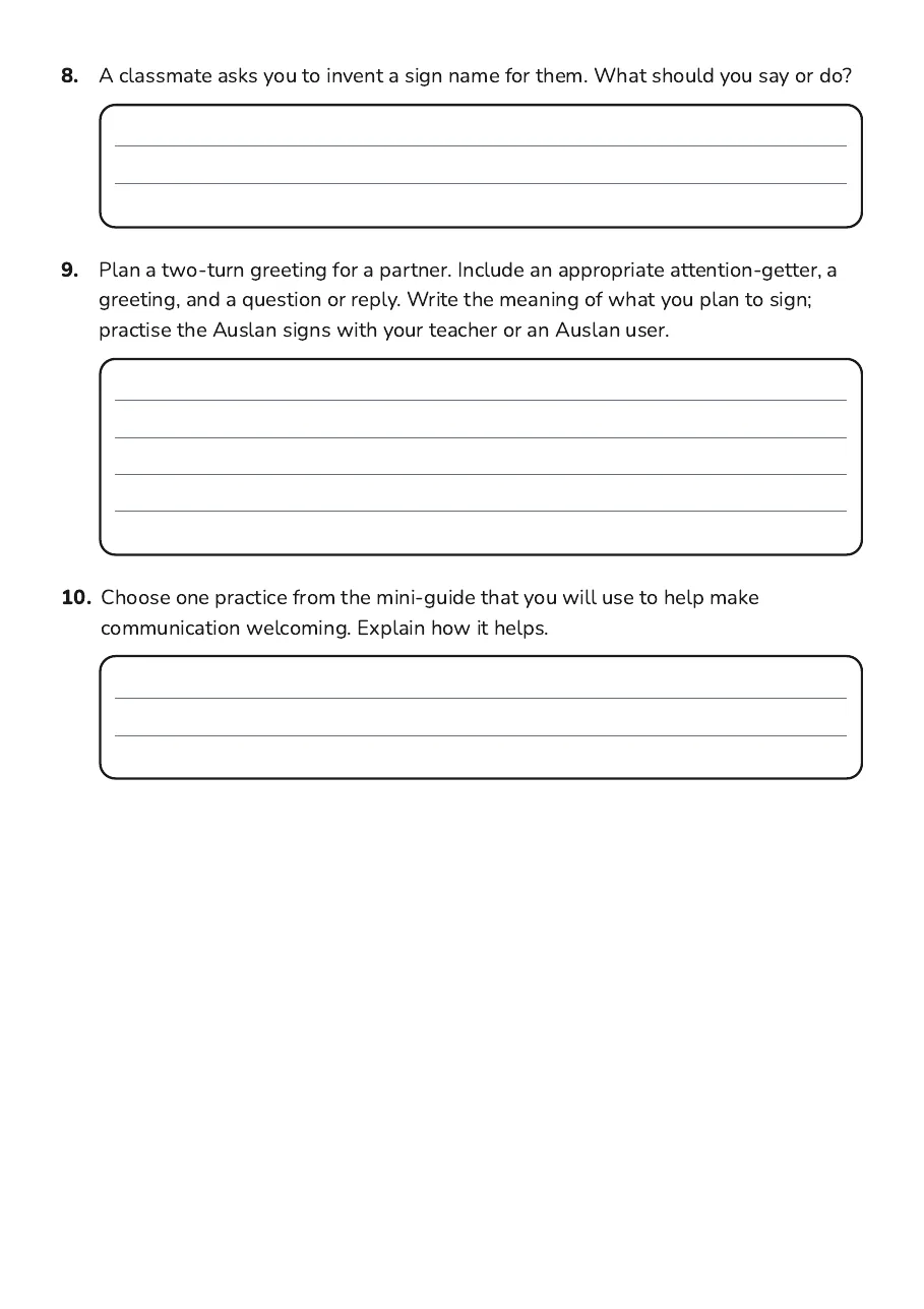 Auslan Cultural Practices, page 3 of 3: 8. A classmate asks you to invent a sign name for them. What should you say or do?