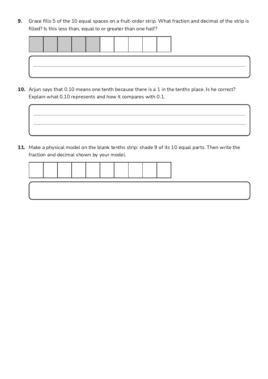 Representing Tenths Physically, page 3 of 3: 9. Grace fills 5 of the 10 equal spaces on a fruit-order strip. What fraction and decimal…