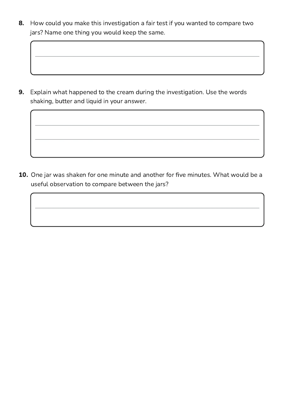 Making Butter Science Investigation, page 3 of 3: 8. How could you make this investigation a fair test if you wanted to compare two