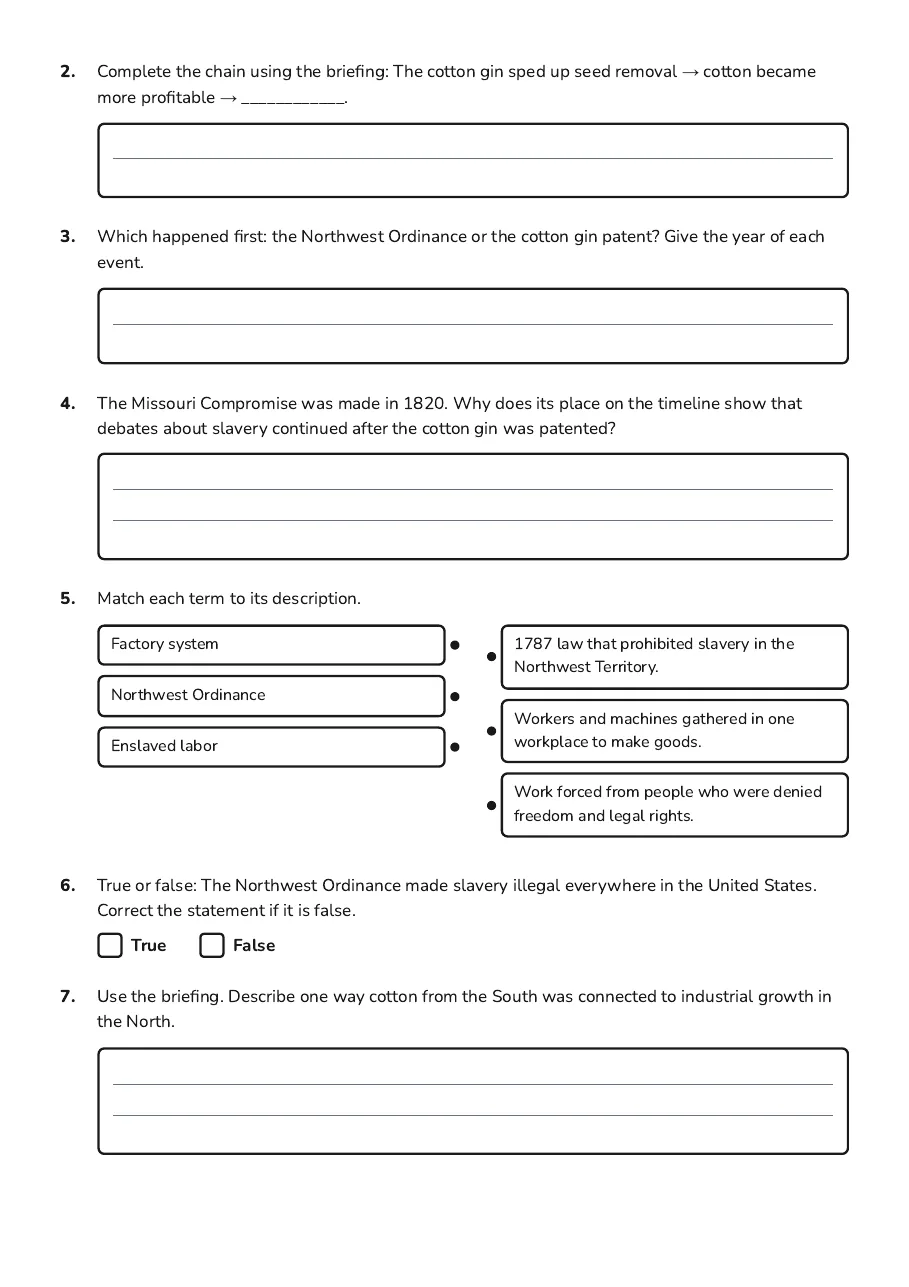 Slavery and Industrial Revolution, page 2 of 3: 2. Complete the chain using the briefing: The cotton gin sped up seed removal → cotton…