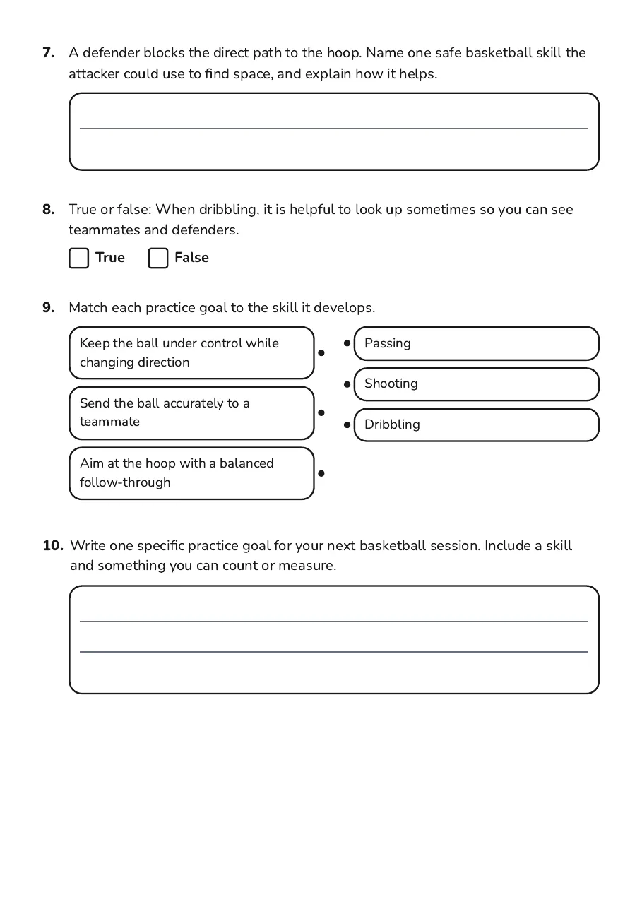 Basketball Skills Development, page 3 of 3: 7. A defender blocks the direct path to the hoop. Name one safe basketball skill the