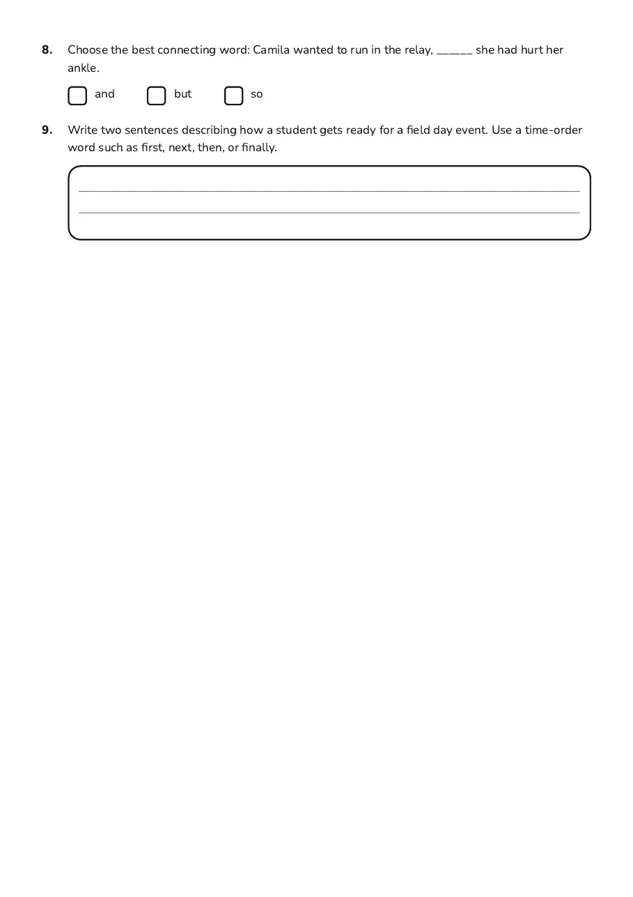 Writing Skills Development Week, page 3 of 3: 8. Choose the best connecting word: Camila wanted to run in the relay, ______ she had…