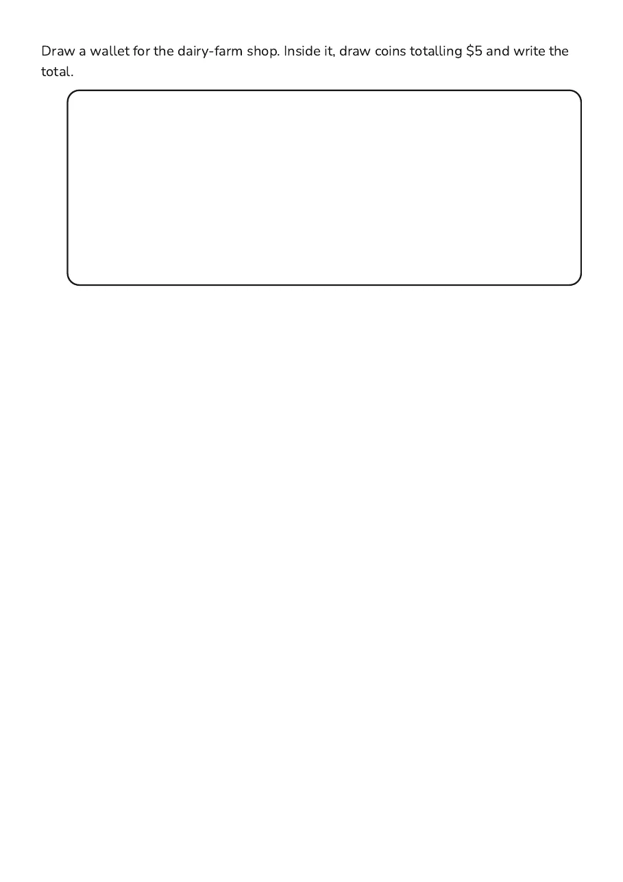 Money Wallet Counting, page 3 of 3: Draw a wallet for the dairy-farm shop. Inside it, draw coins totalling $5 and write the