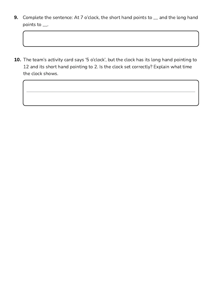 Setting O'Clock Times, page 3 of 3: 9. Complete the sentence: At 7 o’clock, the short hand points to __ and the long hand