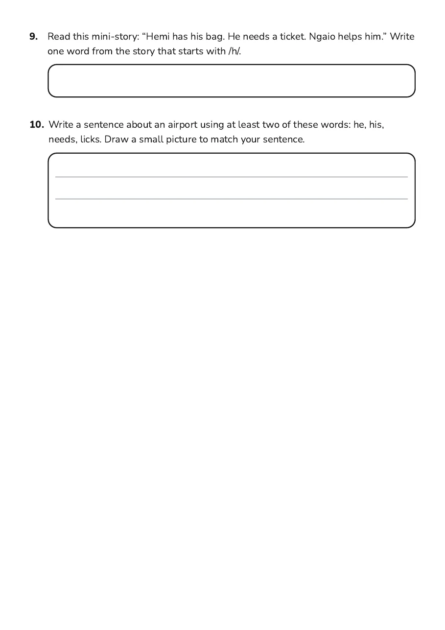 Phonics Foundations Worksheet, page 3 of 3: 9. Read this mini-story: “Hemi has his bag. He needs a ticket. Ngaio helps him.” Write